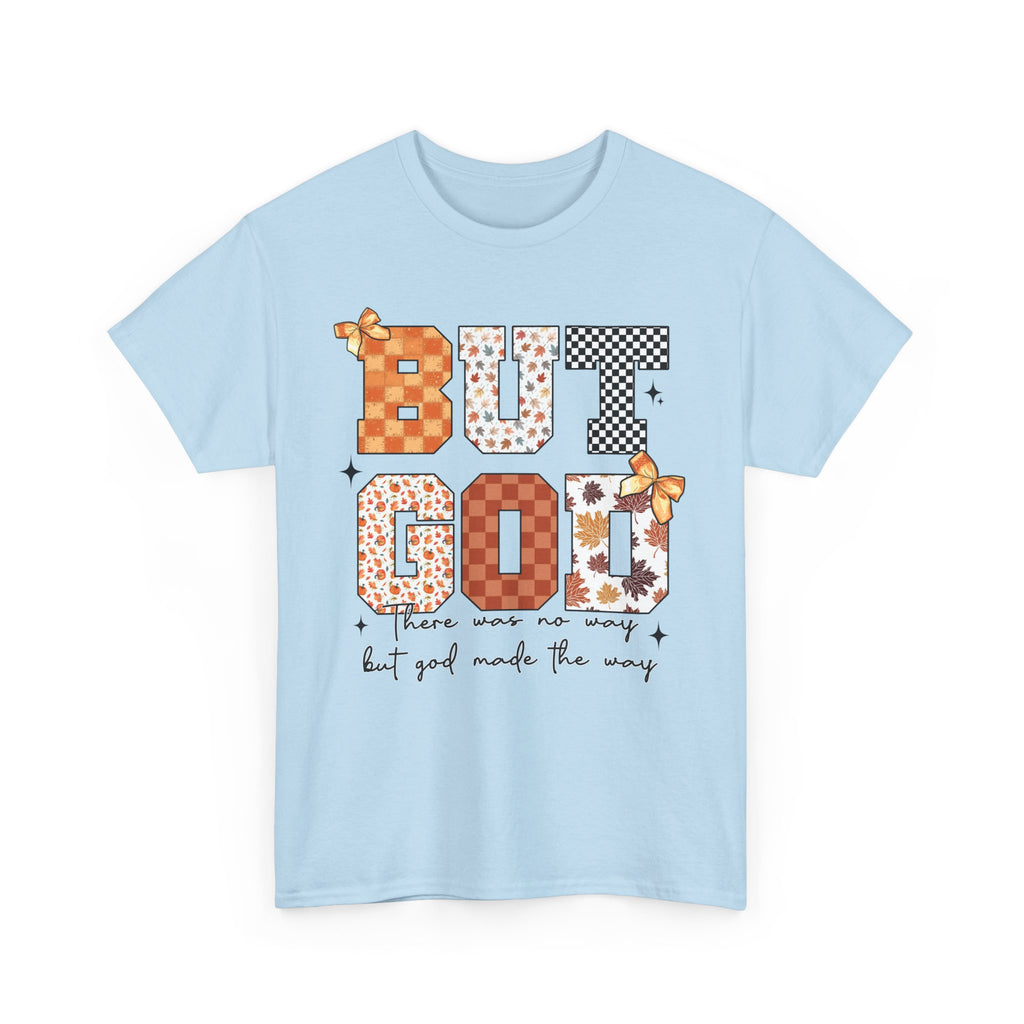 BUT GOD Fall Tee — “There was no way but God made the way”.Unisex Cotton Tee