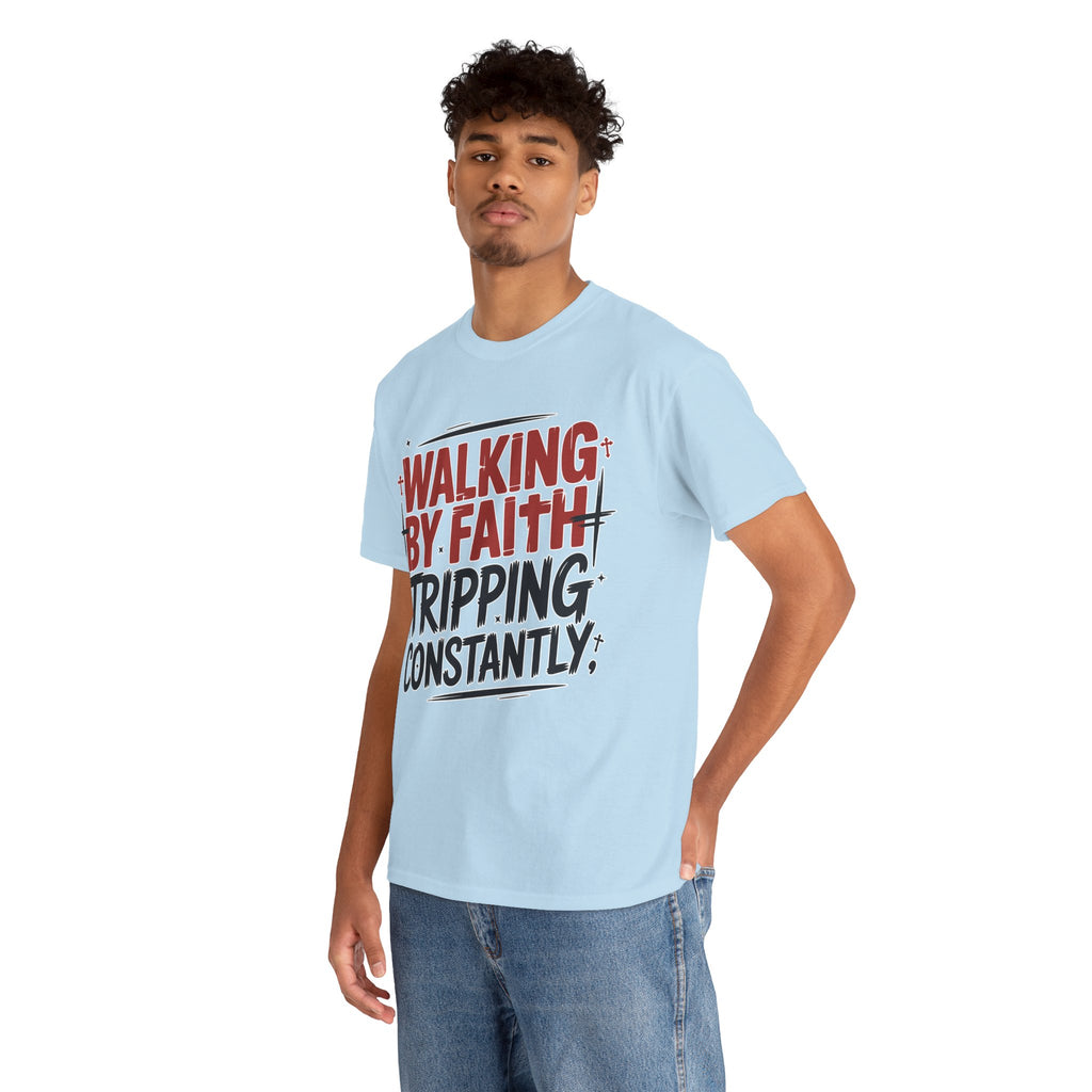 Walking by Faith, Tripping Constantly Unisex Cotton T-Shirt