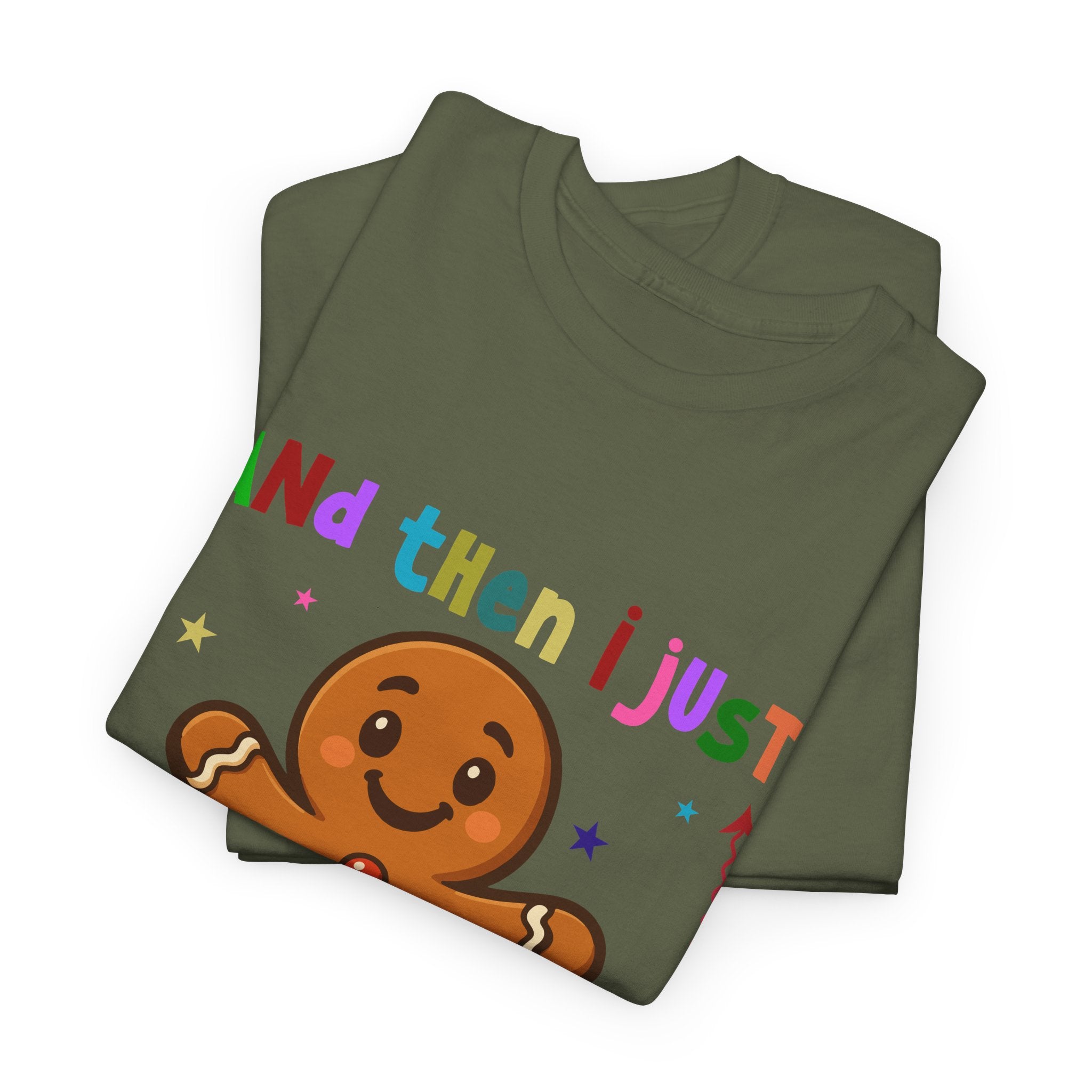 Gingerbread 'And Then I Just Snapped' Unisex Cotton T-Shirt