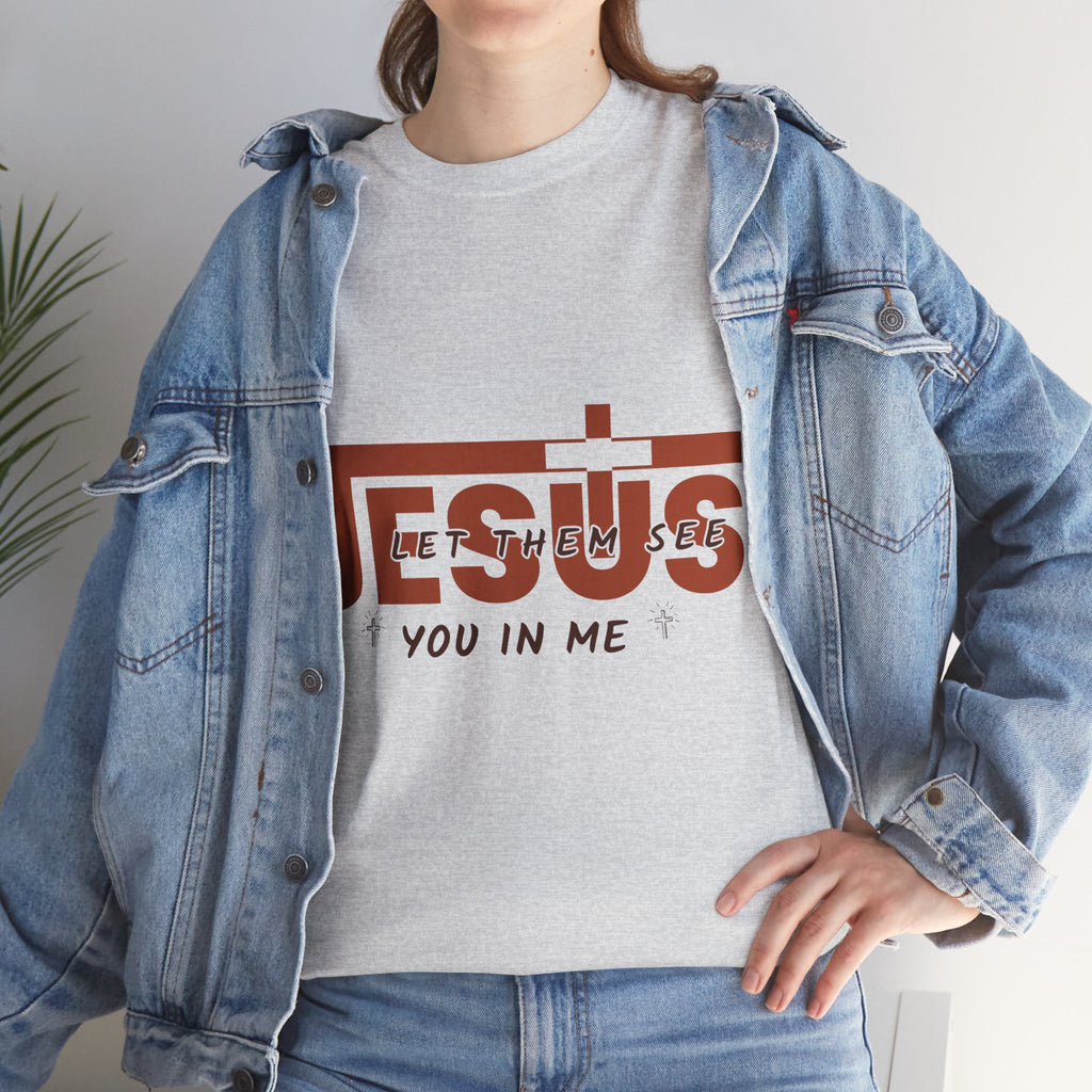 Jesus, Let Them See You in Me T-Shirt — Minimalist Christian Cross Unisex Cotton Tee