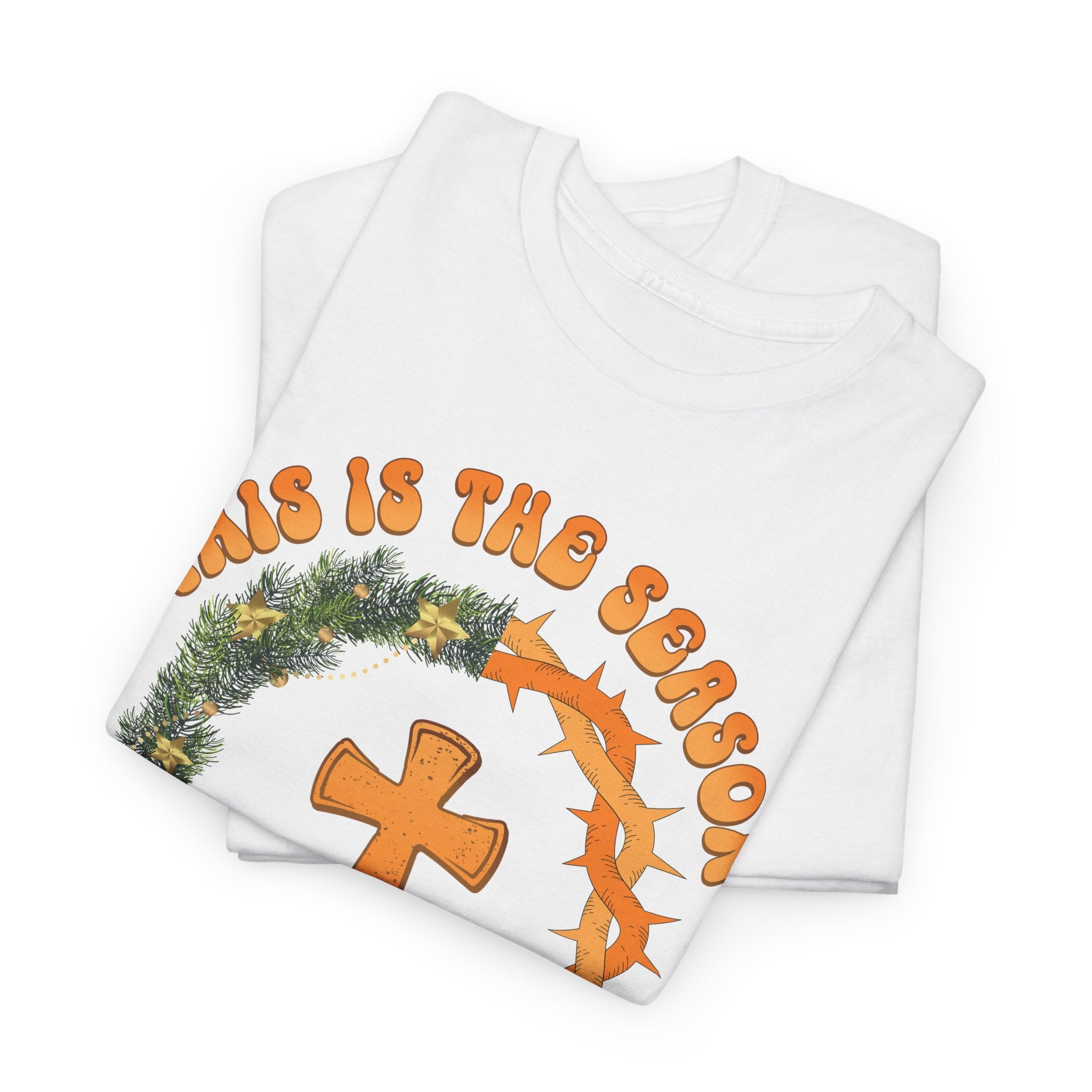 Christian Christmas T-Shirt — "This Is the Season, This Is the Reason" (Cross, Wreath & Crown of Thorns).Unisex Cotton Tee