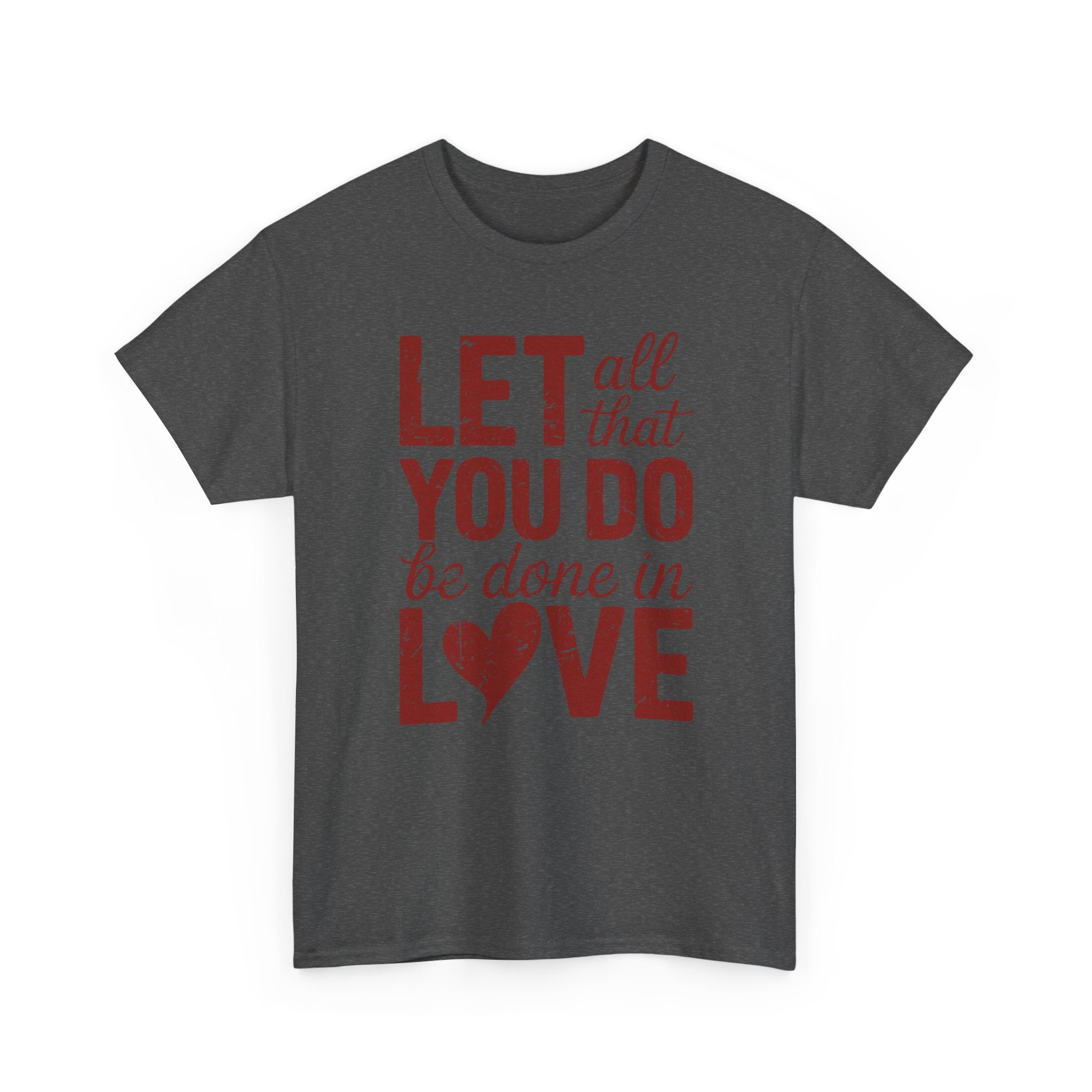 Let All That You Do Be Done In Love T-Shirt — Rustic Red Typography Unisex Cotton Tee