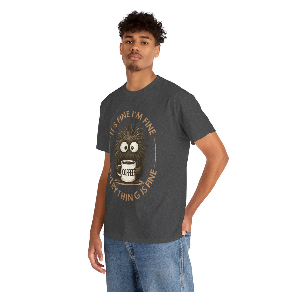 Funny Coffee Tee — “It’s fine I’m fine everything is fine” Fuzzy Creature Mug Unisex Cotton Tee