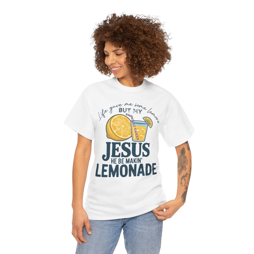 Christian Lemonade T-Shirt — “Life Gave Me Some Lemons but My Jesus He Be Makin’ Lemonade”Unisex Cotton Tee