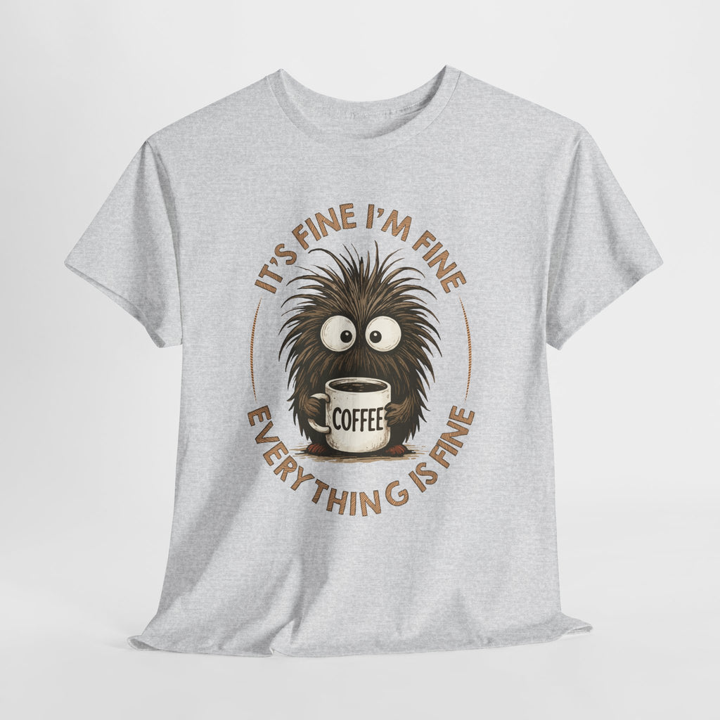 Funny Coffee Tee — “It’s fine I’m fine everything is fine” Fuzzy Creature Mug Unisex Cotton Tee