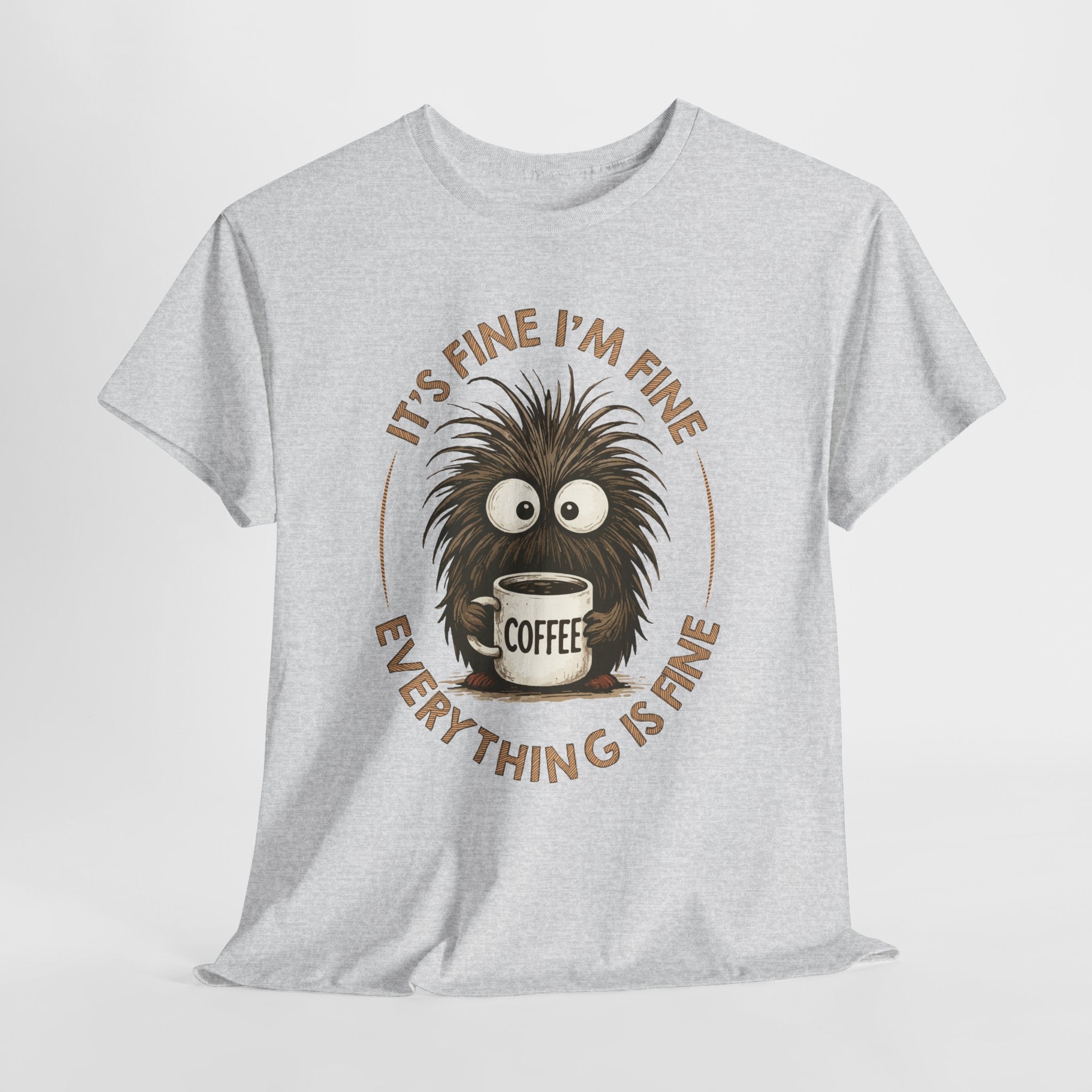 Funny Coffee Tee — “It’s fine I’m fine everything is fine” Fuzzy Creature Mug Unisex Cotton Tee