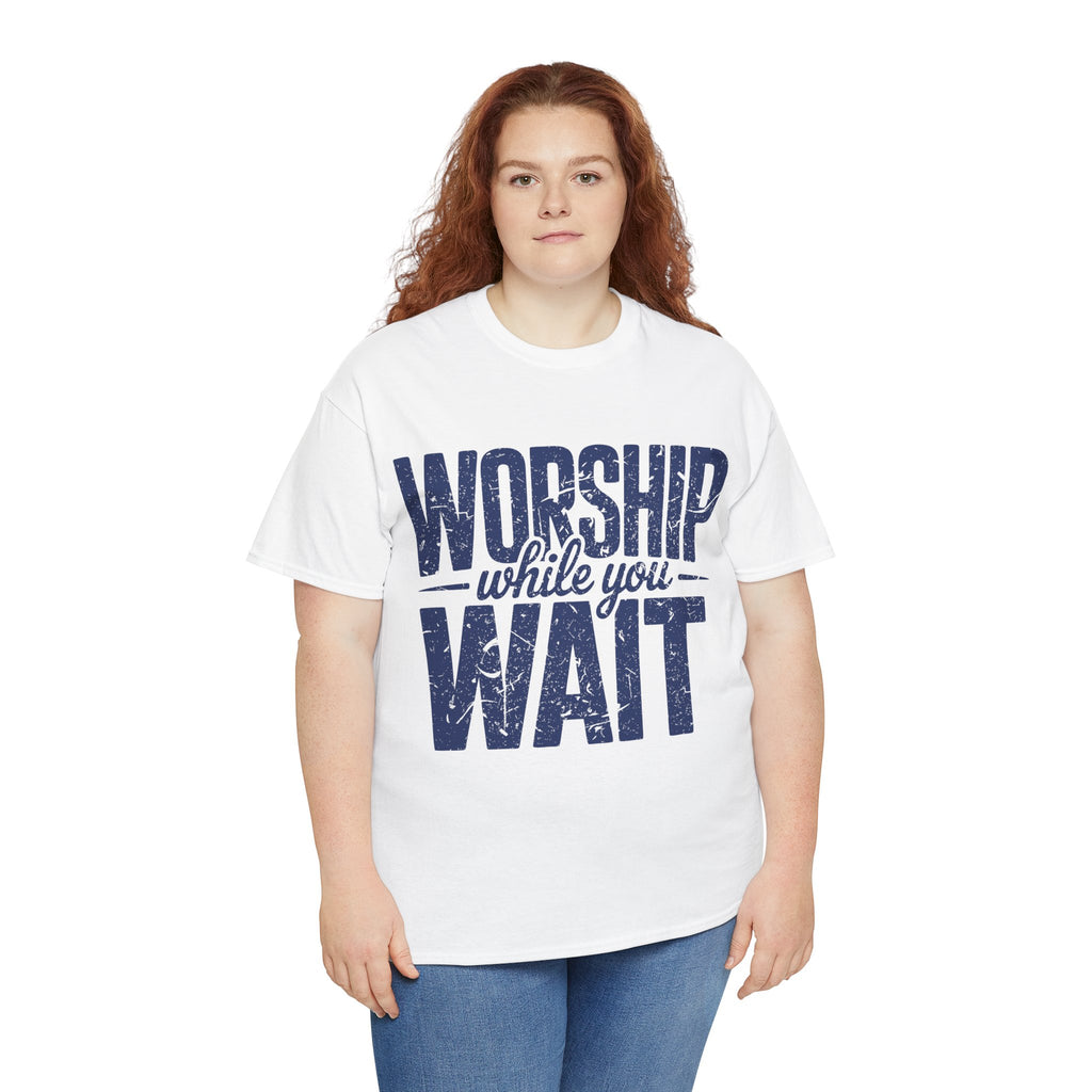 Worship While You Wait T‑Shirt — Distressed Pastel Blue Faith Unisex Cotton Tee