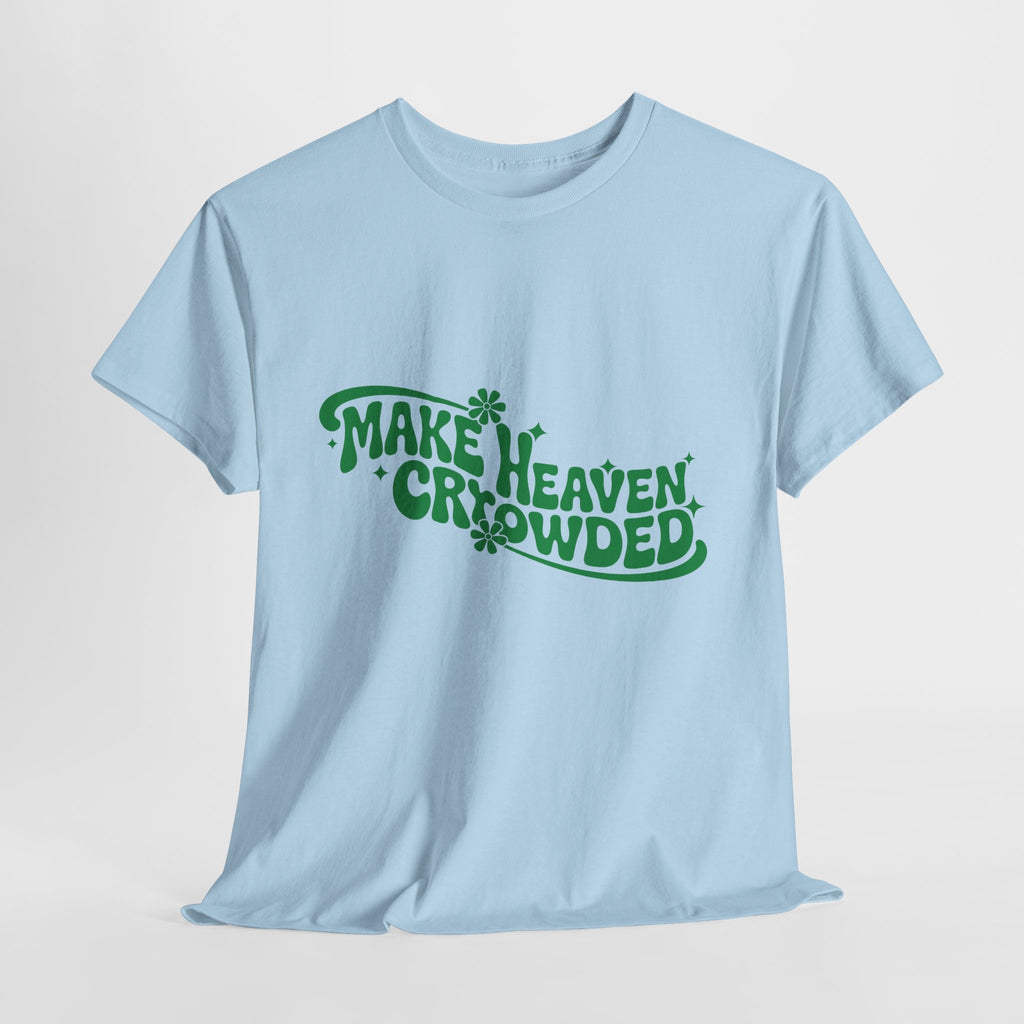 Make Heaven Crowded Retro Floral Christian Unisex Cotton T-Shirt