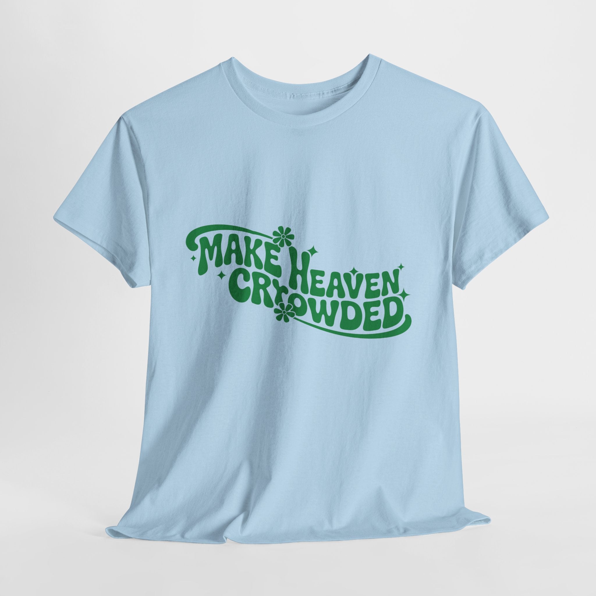 Make Heaven Crowded Retro Floral Christian Unisex Cotton T-Shirt