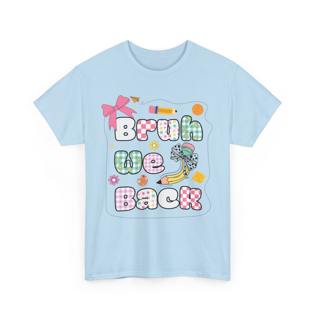 Bruh We Back Cotton Tee