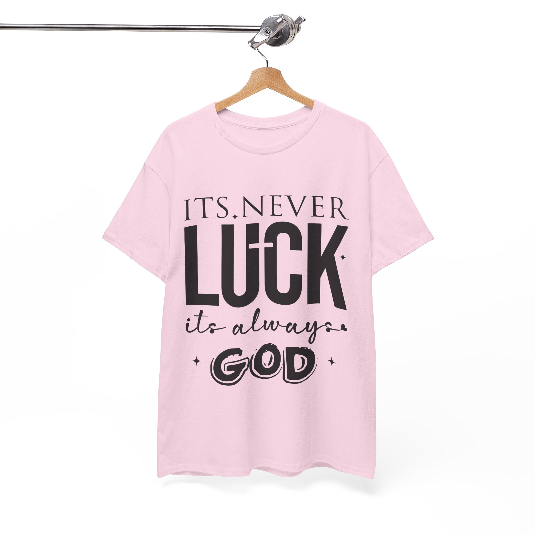 It's Never Luck, It's Always God Tee — Inspirational Christian Unisex Cotton T-Shirt