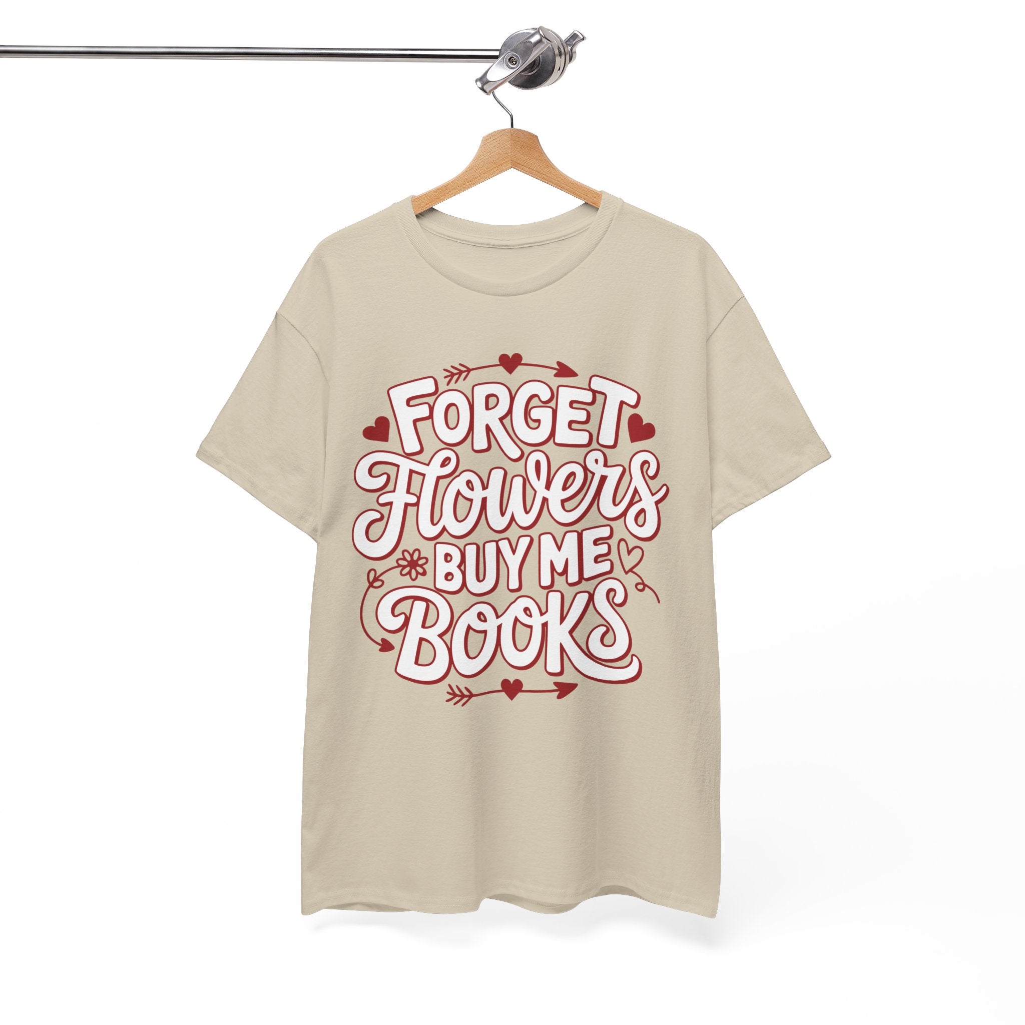Forget Flowers Buy Me Books T-Shirt — Pink Heart Typography Unisex Cotton Tee
