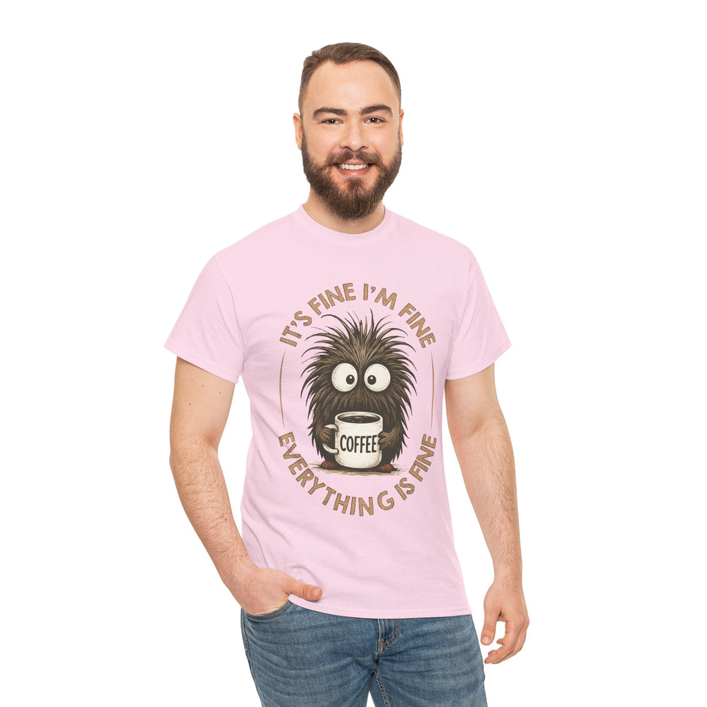 Funny Coffee Tee — “It’s fine I’m fine everything is fine” Fuzzy Creature Mug Unisex Cotton Tee