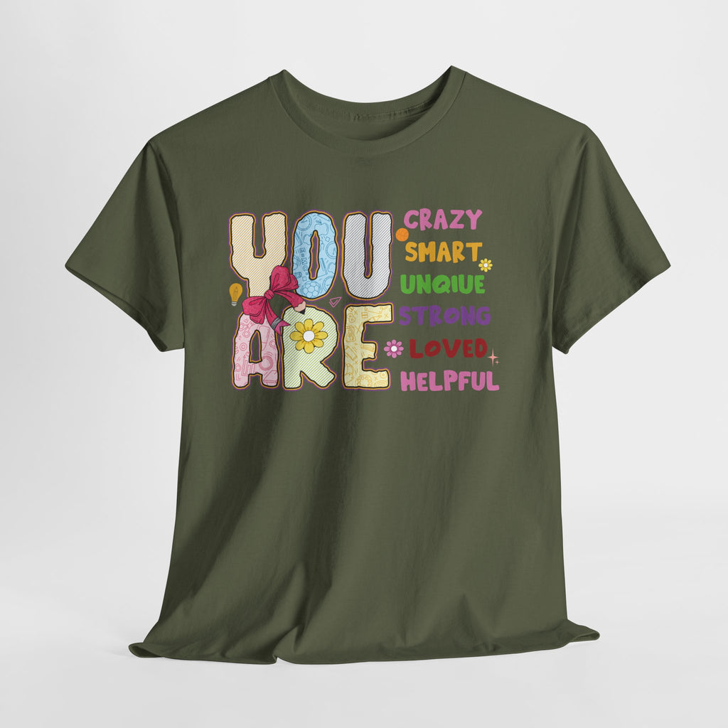 Empowering Quote Unisex Tee - Crazy, Smart, Unique, Strong, Loved, Helpful