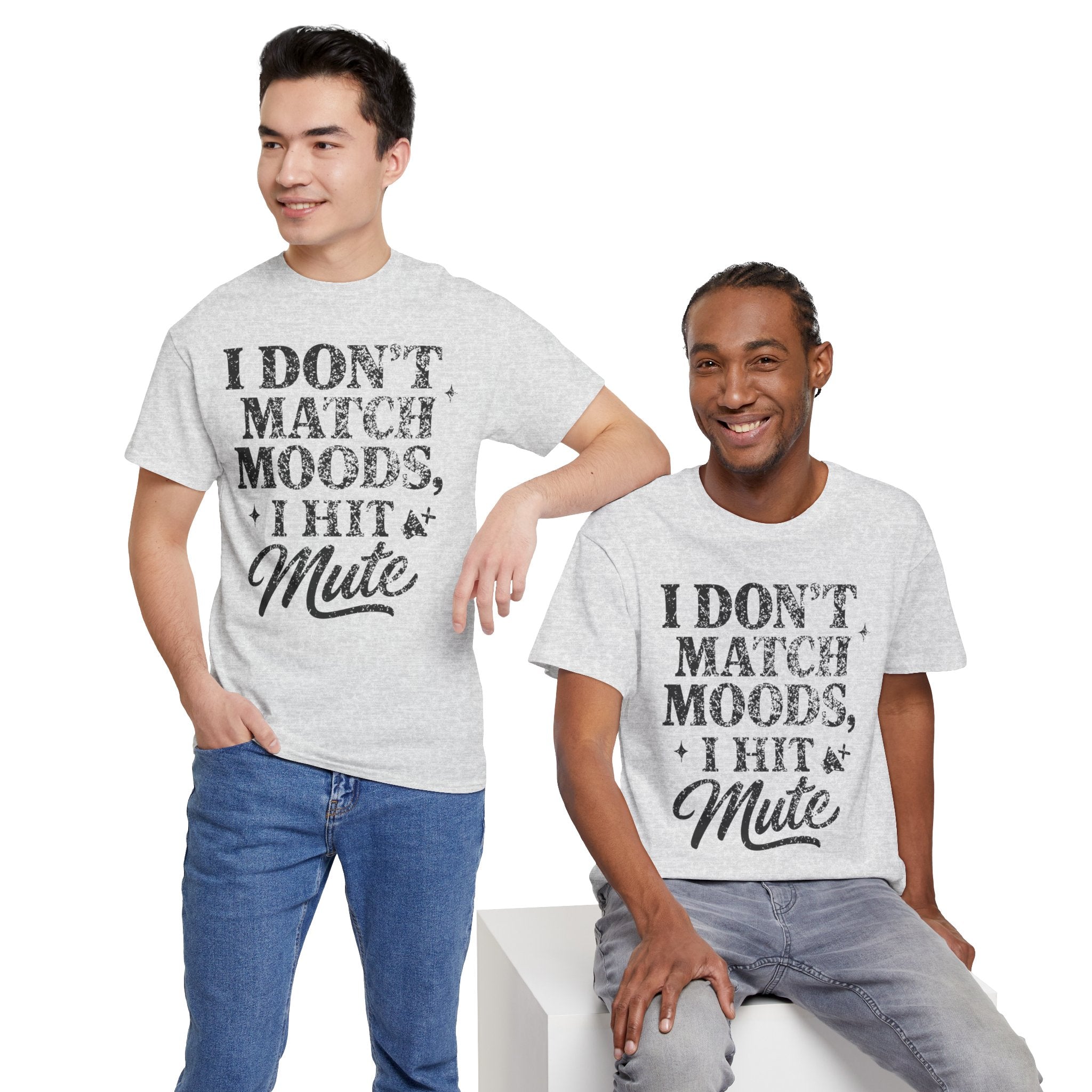 I Don’t Match Moods I Hit Mute unisex Cotton Tee