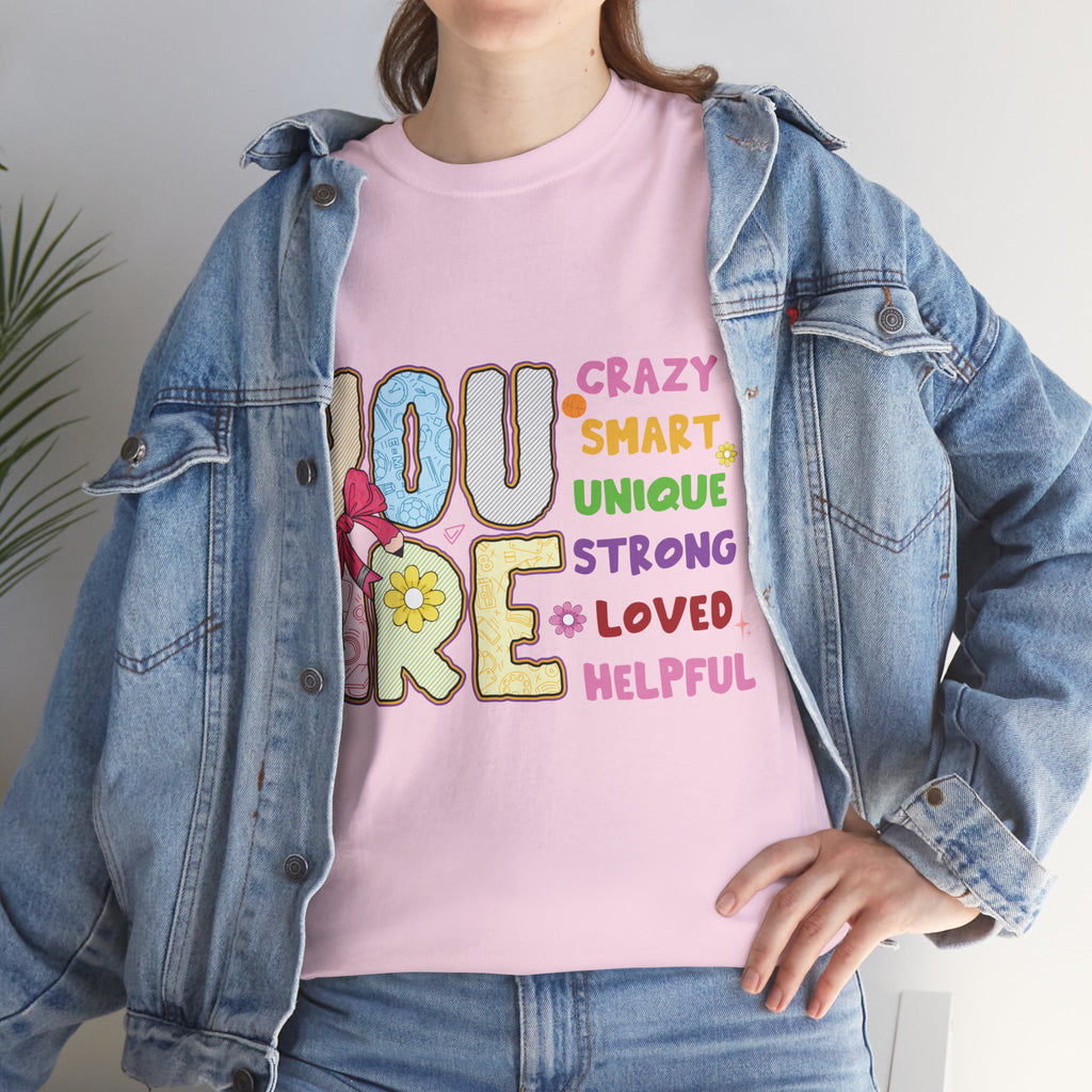 Empowering Quote Unisex Tee - Crazy, Smart, Unique, Strong, Loved, Helpful