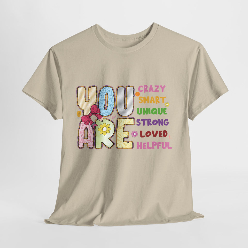 Empowering Quote Unisex Tee - Crazy, Smart, Unique, Strong, Loved, Helpful