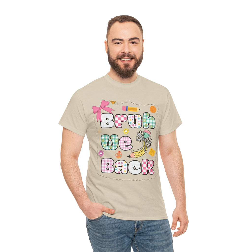 Bruh We Back Cotton Tee