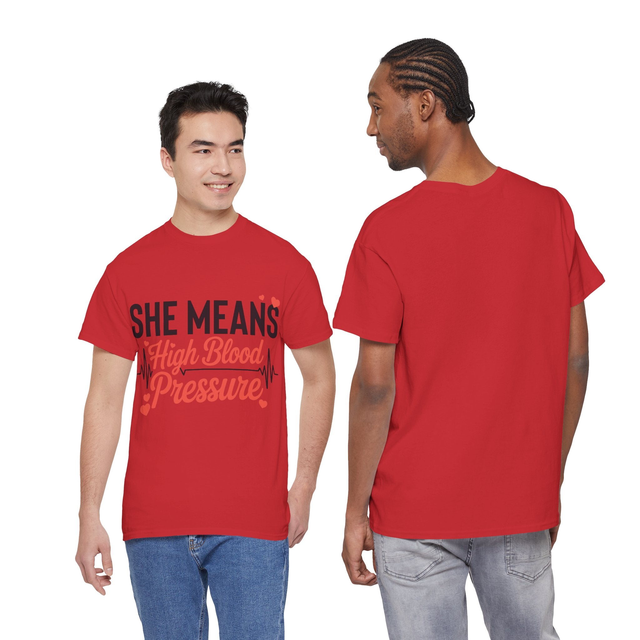 Funny Valentine T‑Shirt — “She Means High Blood Pressure” Heartbeat Unisex Cotton Tee