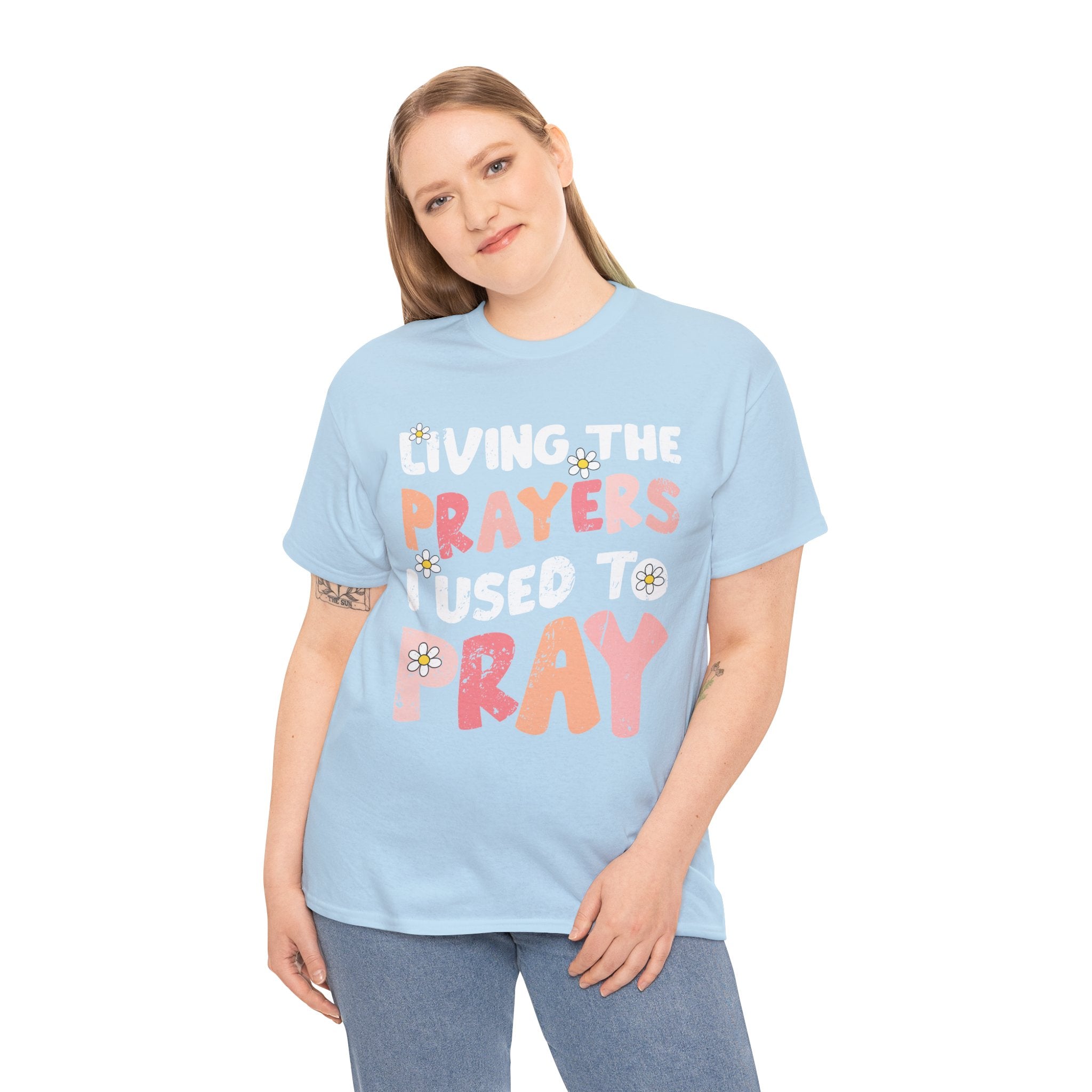 “Living the Prayers I Used to Pray” Daisy Unisex Cotton T-Shirt