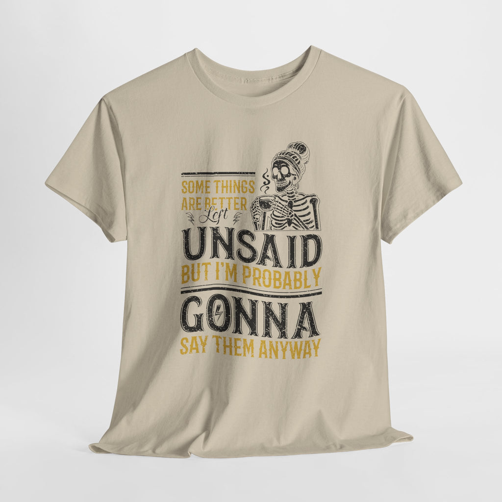Distressed Yellow "Some Things Are Better Left Unsaid"Unisex Cotton Tee