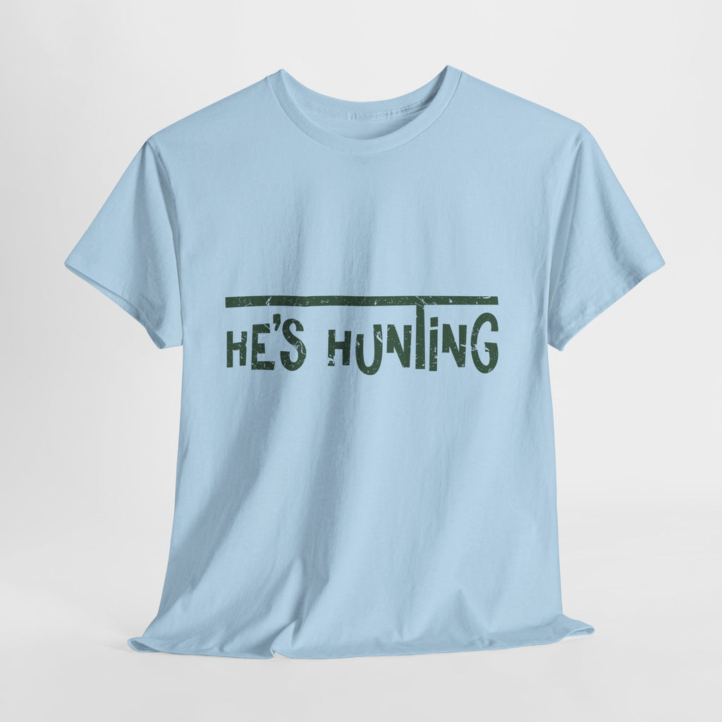 He’s Hunting Distressed Tee — Minimalist Tan Hunting Unisex Cotton Tshirt