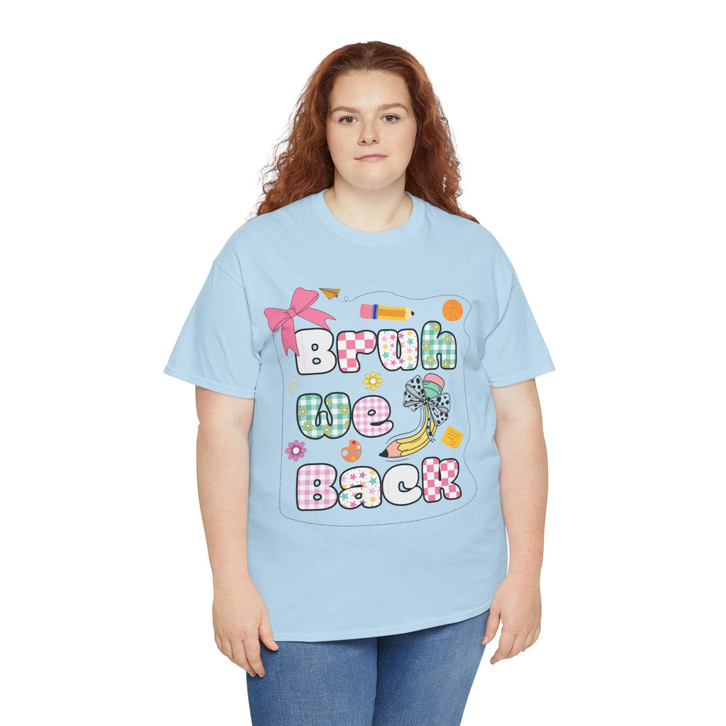 Bruh We Back Cotton Tee