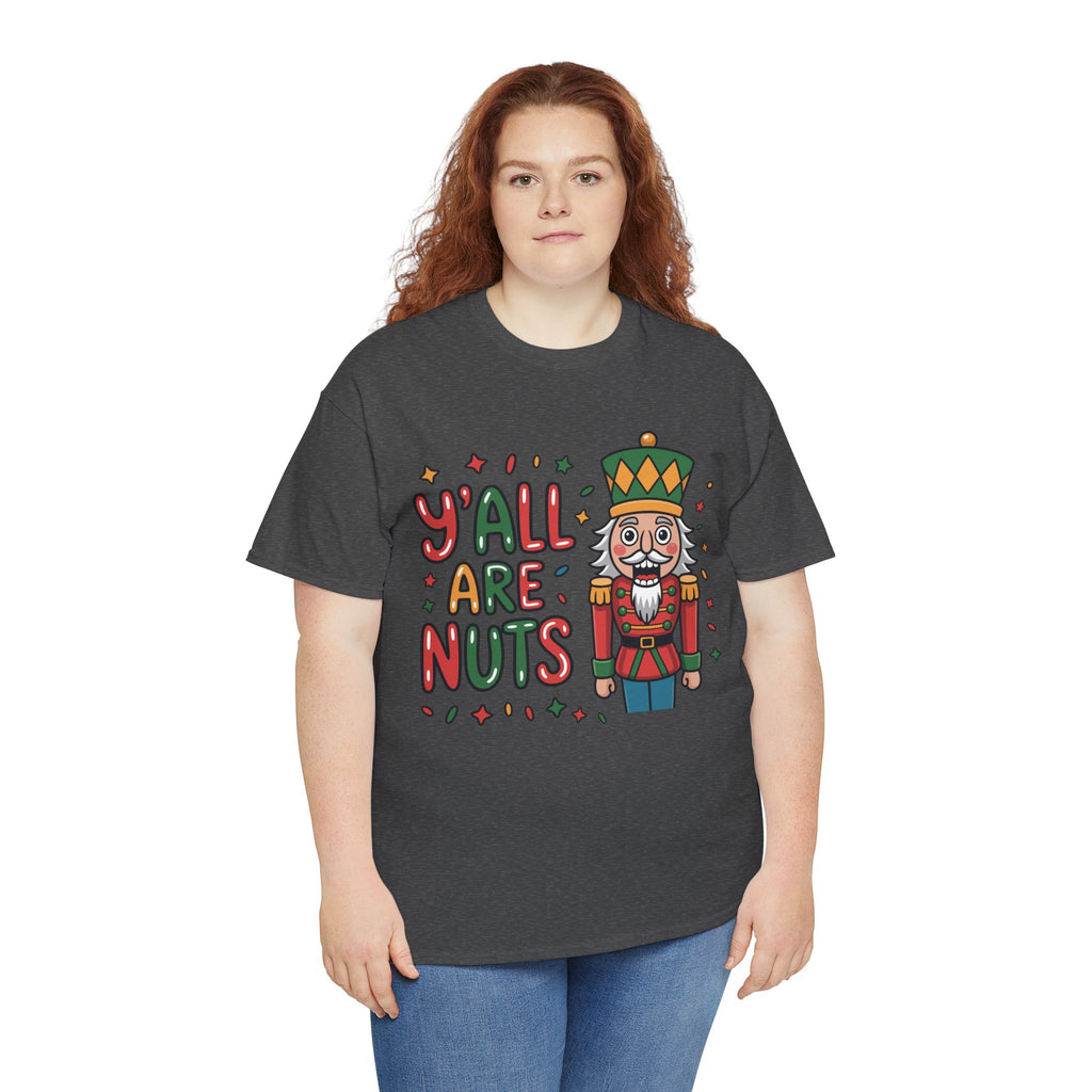 Y'all Are Nuts Nutcracker Christmas Unisex Cotton Tee