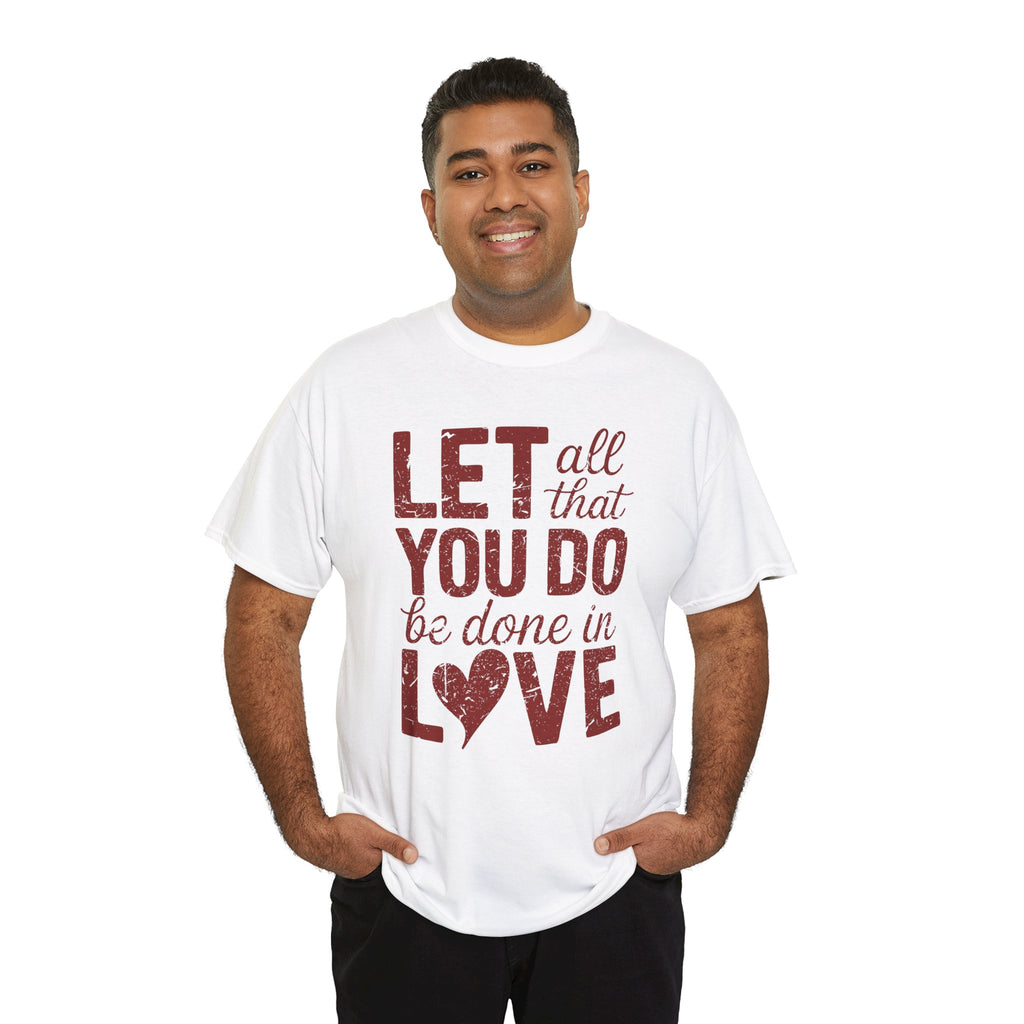 Let All That You Do Be Done In Love T-Shirt — Rustic Red Typography Unisex Cotton Tee