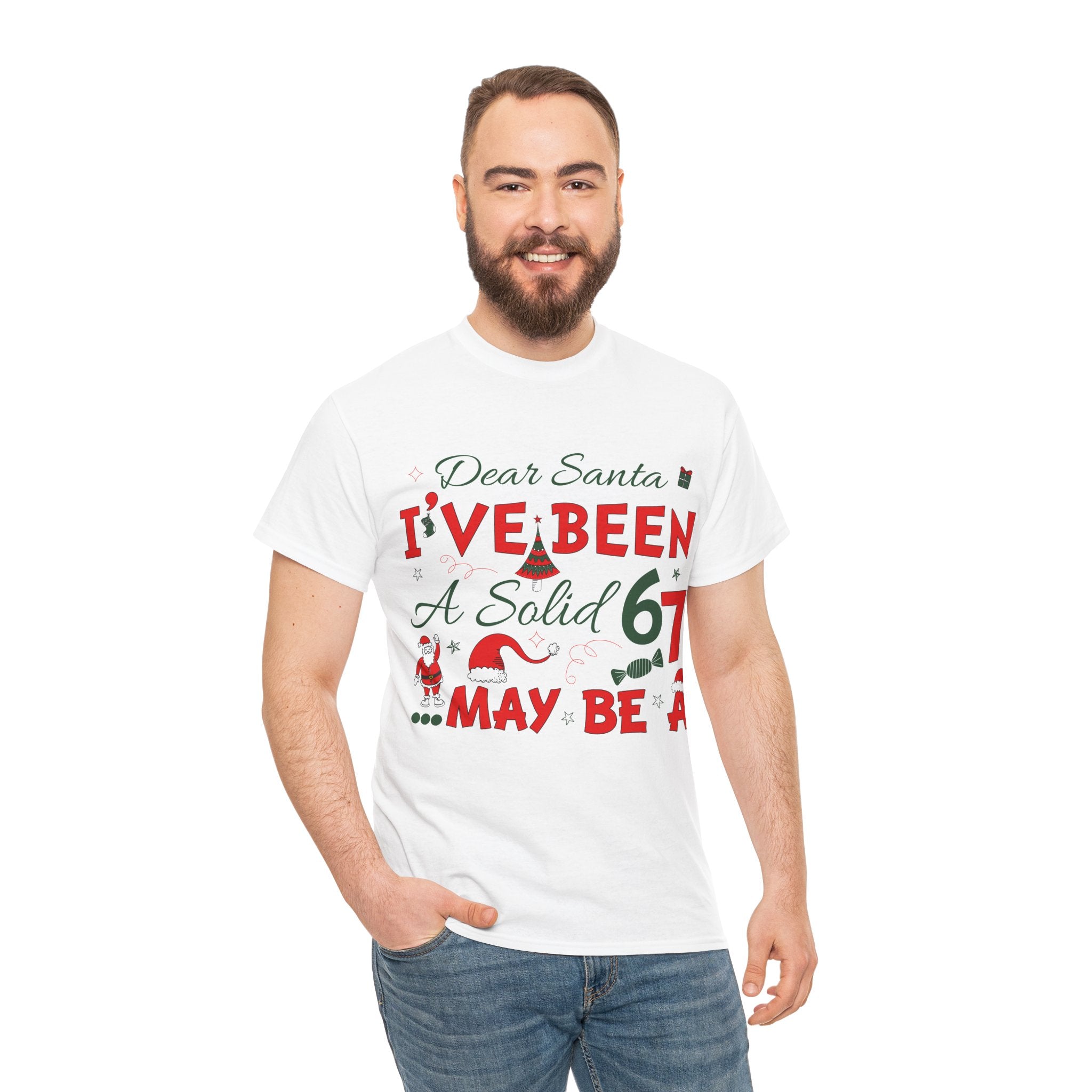 Funny Christmas “Dear Santa, I’ve Been A Solid 67, Maybe A” Unisex Cotton Tee
