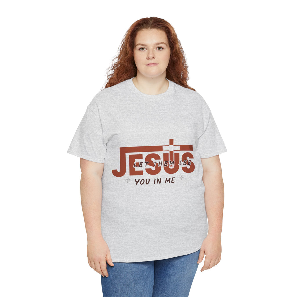 Jesus, Let Them See You in Me T-Shirt — Minimalist Christian Cross Unisex Cotton Tee