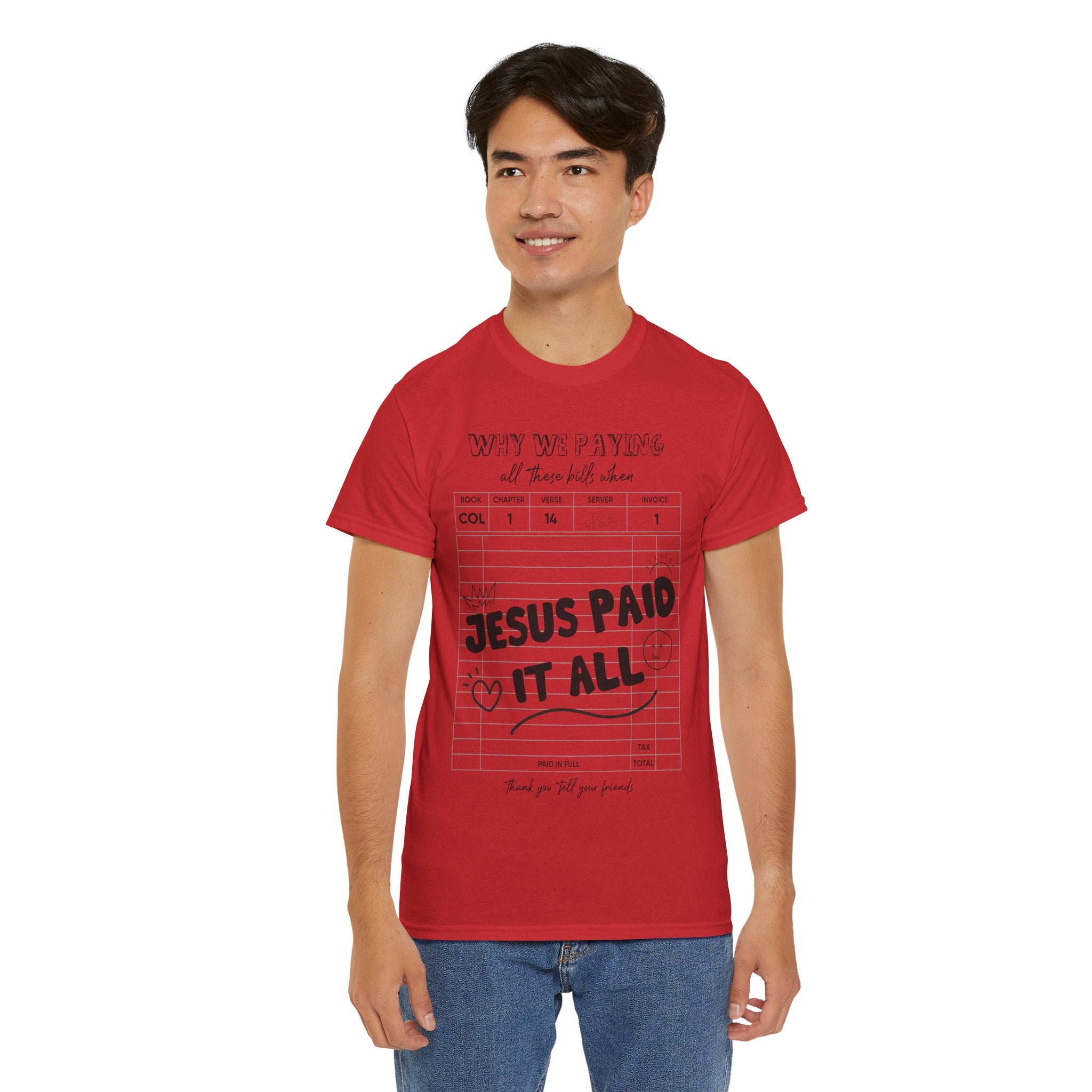 Christian Tee — “Why We Paying All These Bills When Jesus Paid It All” Receipt-Style Faith Shirt.Unisex Cotton Tee