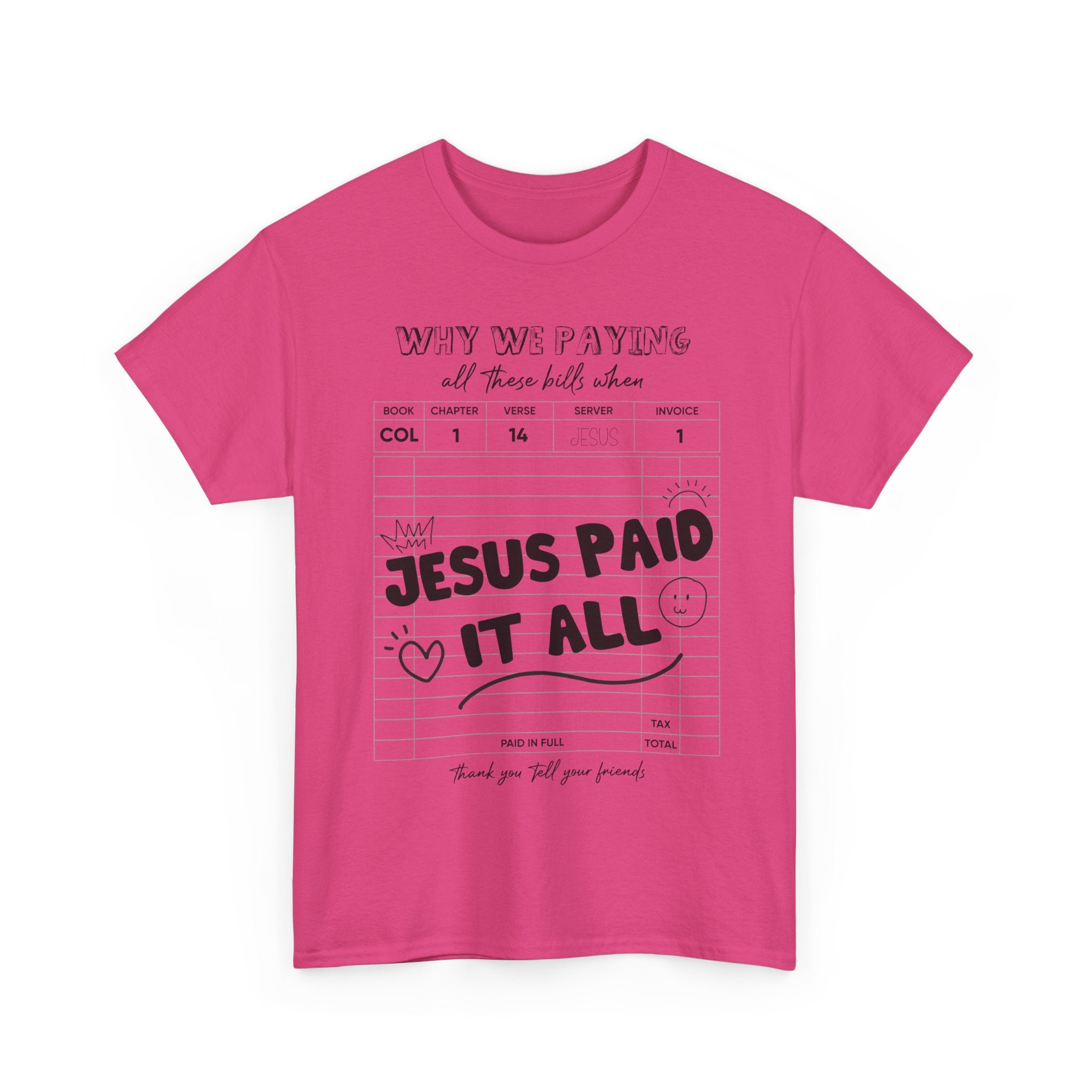 Christian Tee — “Why We Paying All These Bills When Jesus Paid It All” Receipt-Style Faith Shirt.Unisex Cotton Tee