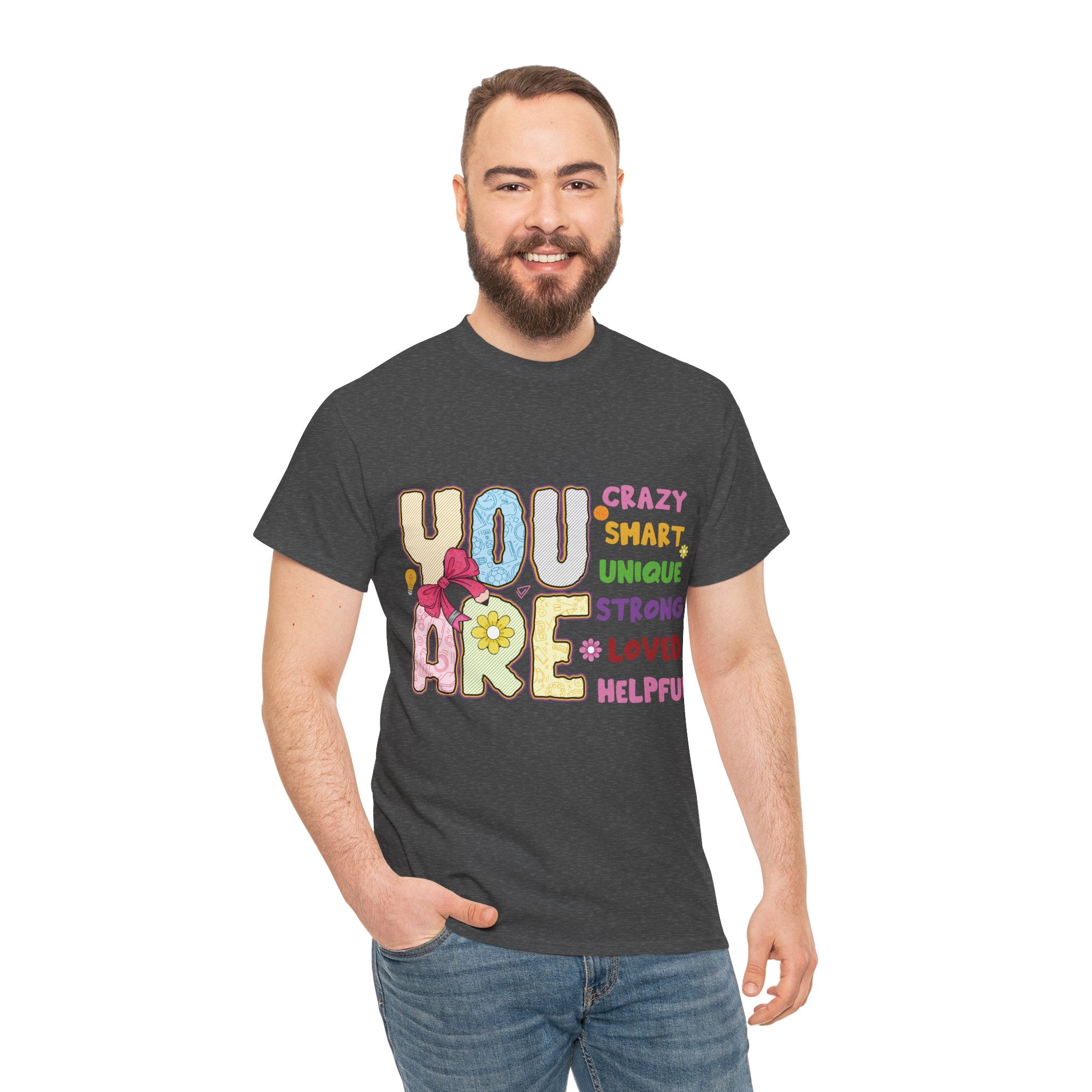 Empowering Quote Unisex Tee - Crazy, Smart, Unique, Strong, Loved, Helpful