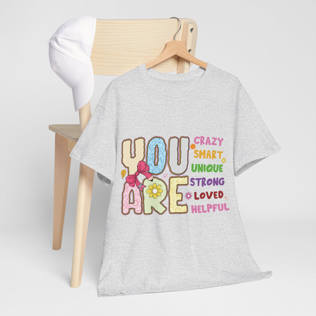 Empowering Quote Unisex Tee - Crazy, Smart, Unique, Strong, Loved, Helpful