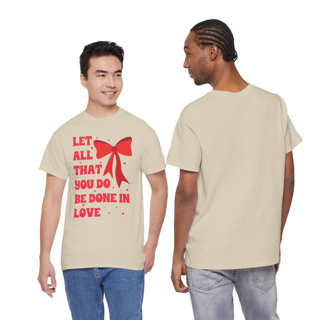 Valentine Tee — "Let All That You Do Be Done in Love" Heart Bow Unisex Cotton Shirt