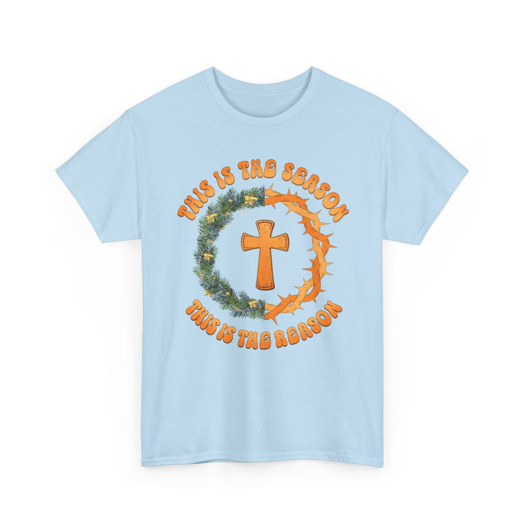 Christian T‑Shirt — "This is the Season, This is the Reason" (Golden Cross, Wreath & Crown of Thorns)..Unisex Cotton Tee