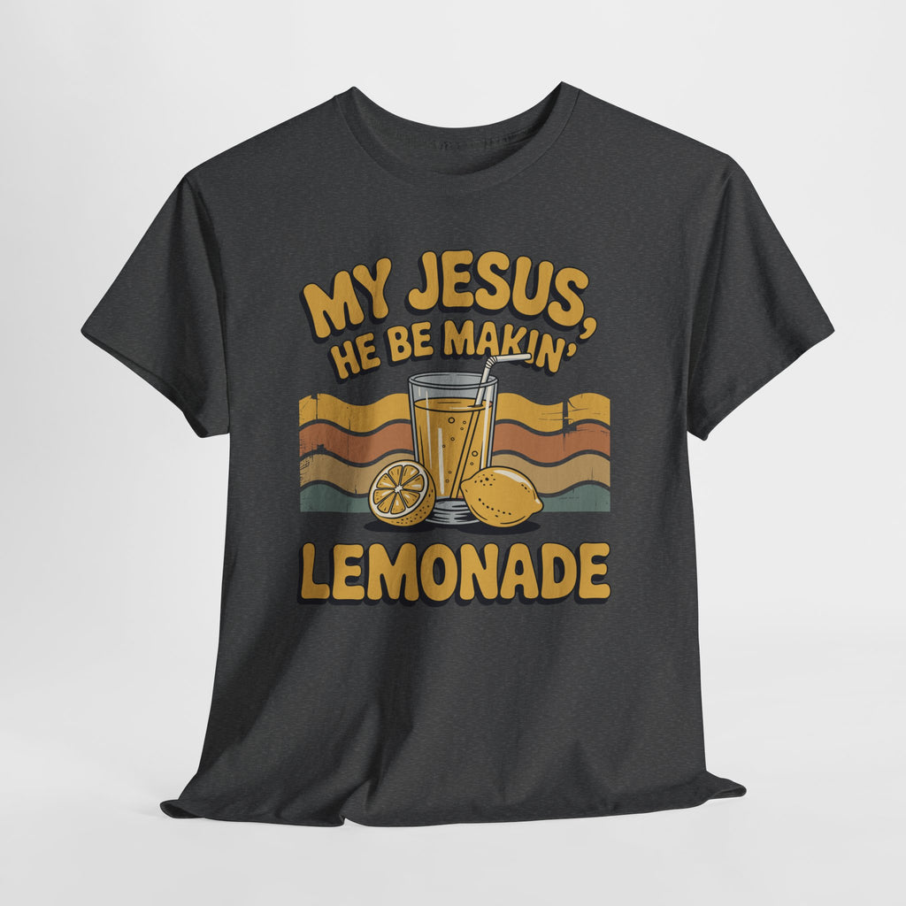 My Jesus, He Be Makin’ Lemonade T-Shirt — Retro Lemonade Christian Unisex Cotton Tee
