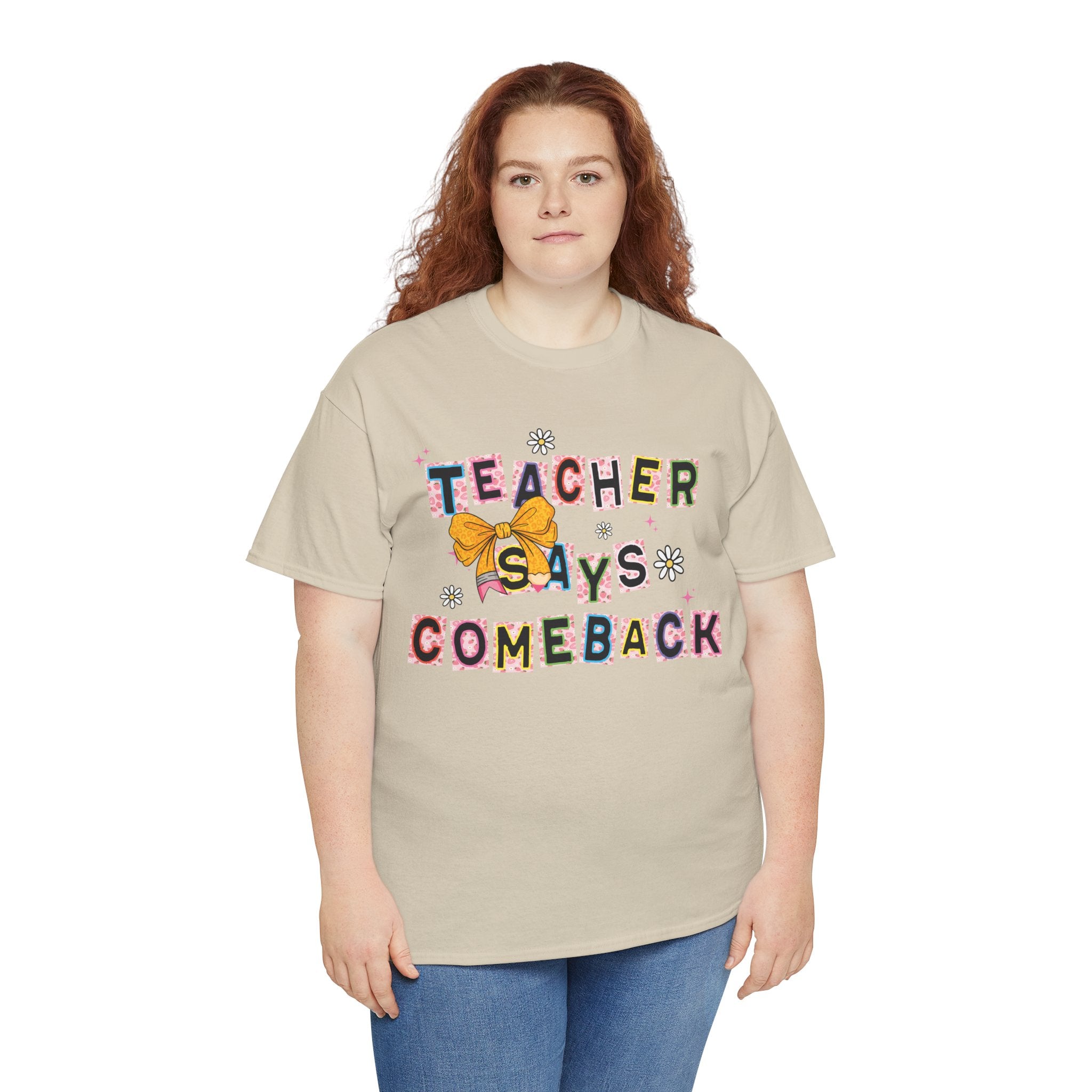 Teacher Says Comeback Unisex Tee