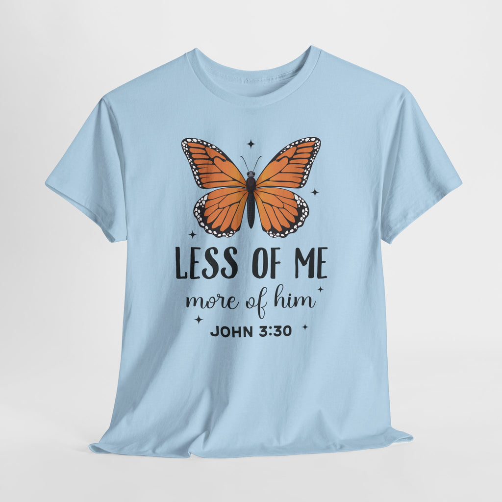 Monarch Butterfly Tee — "Less of Me, More of Him" Christian Unisex cotton T‑Shirt