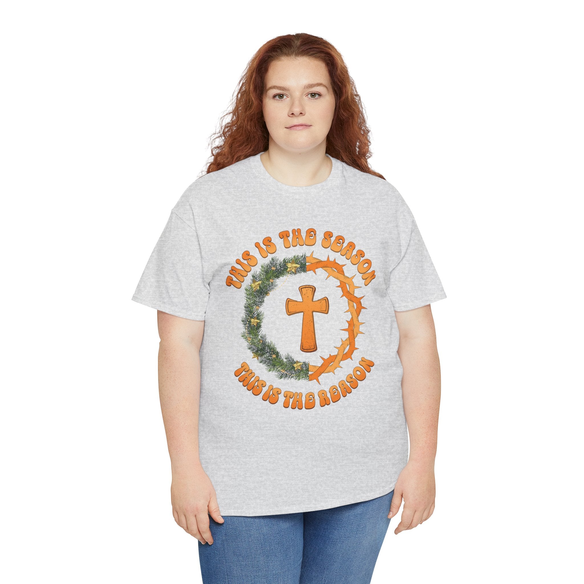 Christian Christmas T-Shirt — "This Is the Season, This Is the Reason" (Cross, Wreath & Crown of Thorns).Unisex Cotton Tee