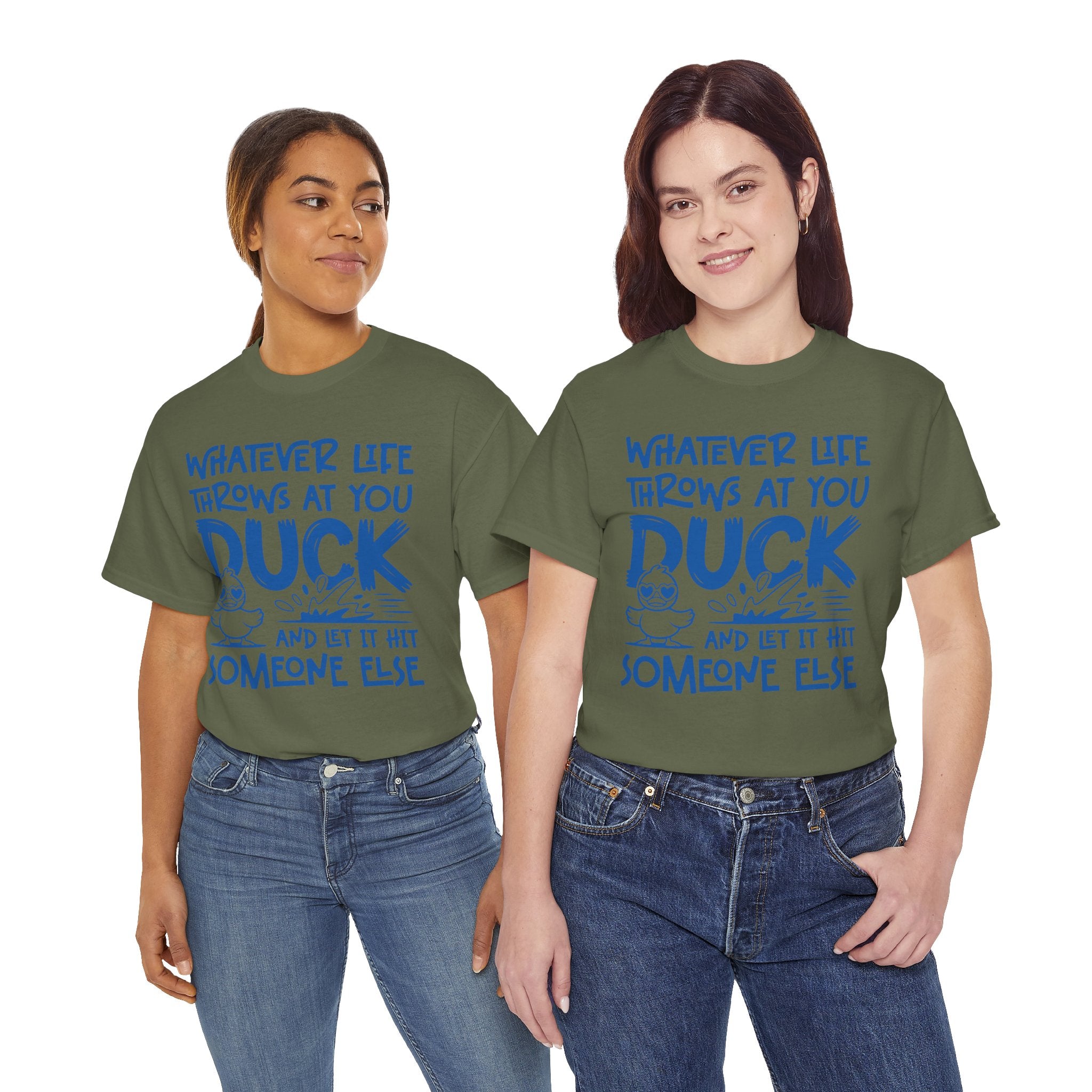 Funny Duck T-Shirt — “Whatever life throws at you, duck and let it hit someone else” Unisex Cotton Tee