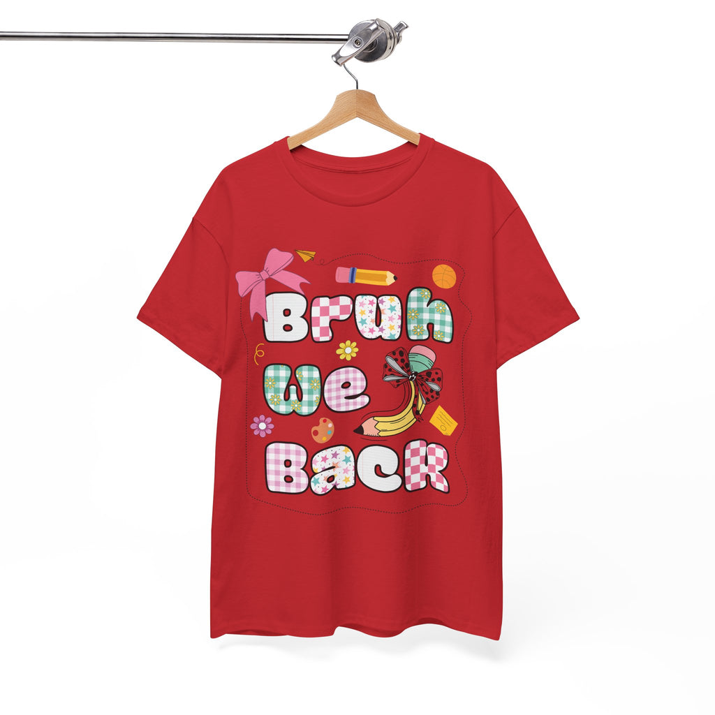 Bruh We Back Cotton Tee