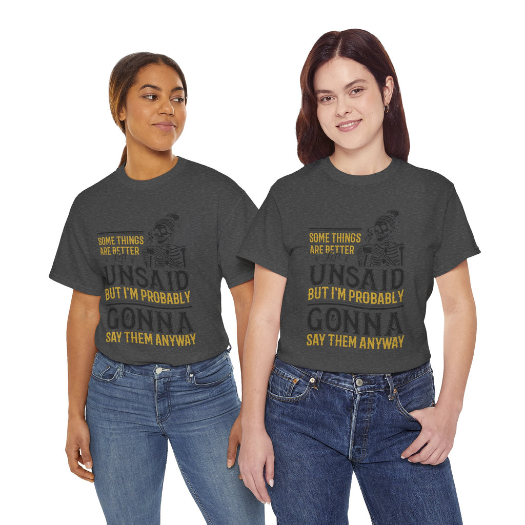 Distressed Yellow "Some Things Are Better Left Unsaid"Unisex Cotton Tee