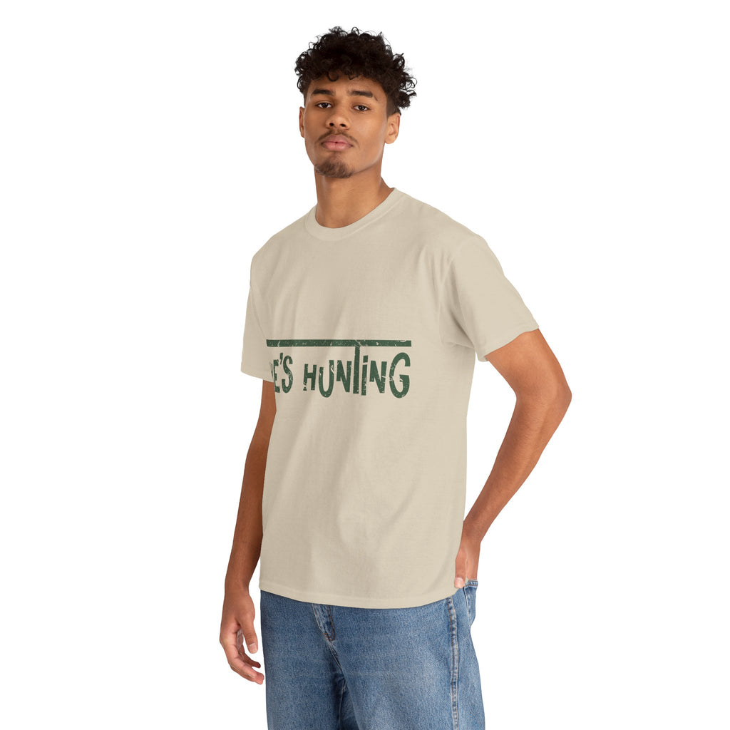 He’s Hunting Distressed Tee — Minimalist Tan Hunting Unisex Cotton Tshirt