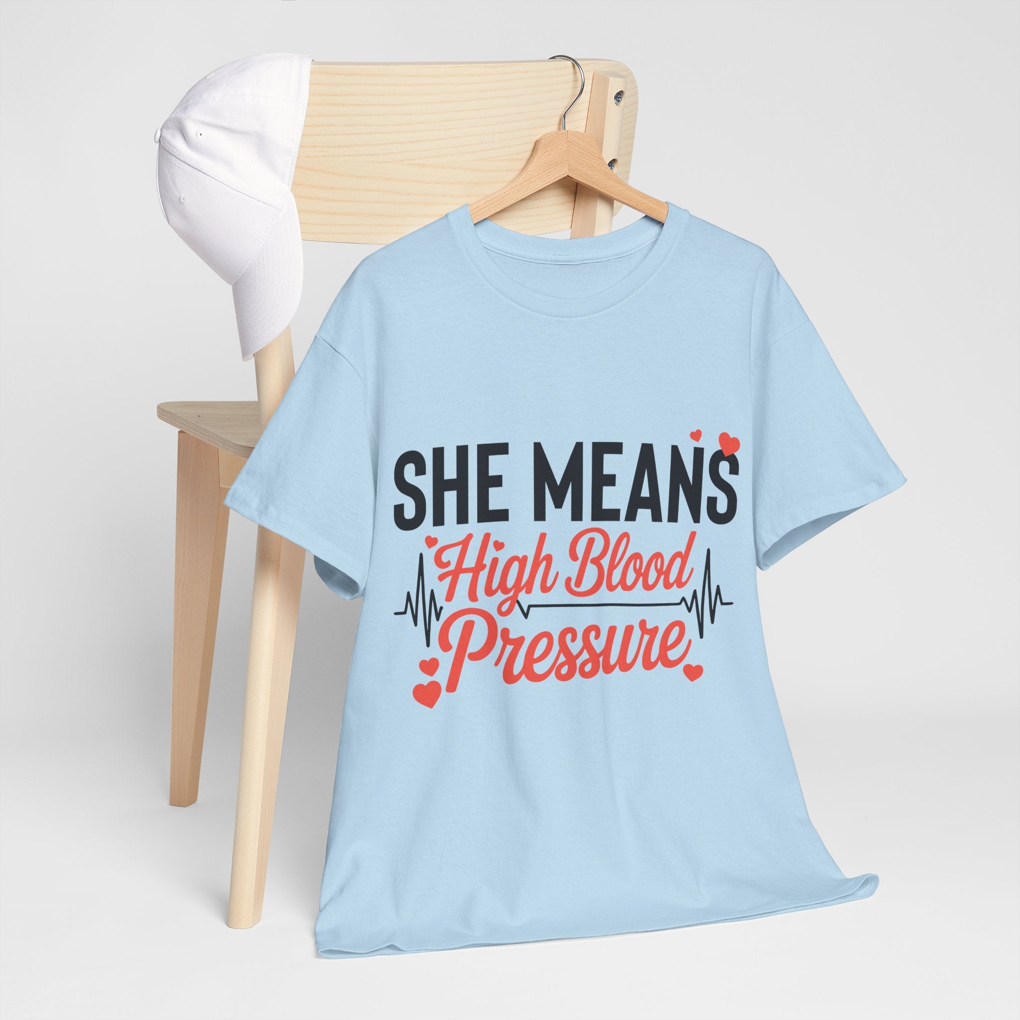 Funny Valentine T‑Shirt — “She Means High Blood Pressure” Heartbeat Unisex Cotton Tee