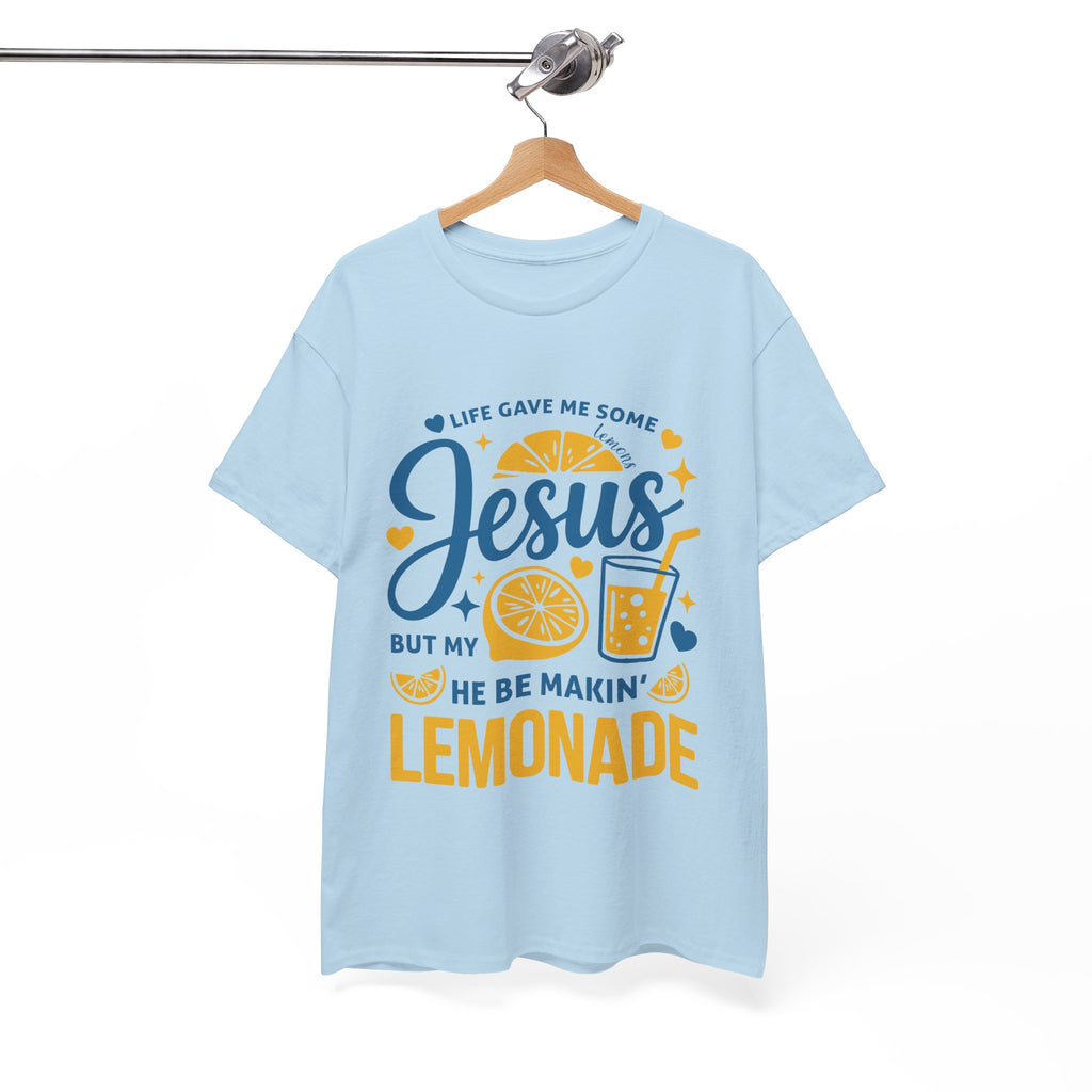 Christian Lemonade T-Shirt — “Life gave me some lemons but my Jesus He be makin’ lemonade”. Unisex Cotton Tee
