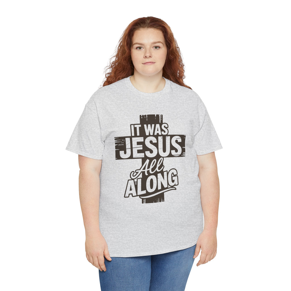 It Was Jesus All Along T-Shirt — Rustic Brown Cross Christian Unisex Cotton Tee