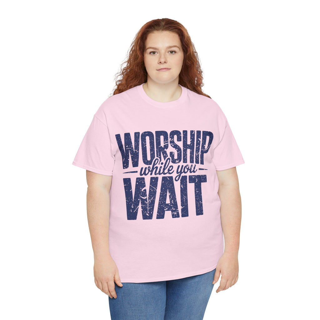 Worship While You Wait T‑Shirt — Distressed Pastel Blue Faith Unisex Cotton Tee