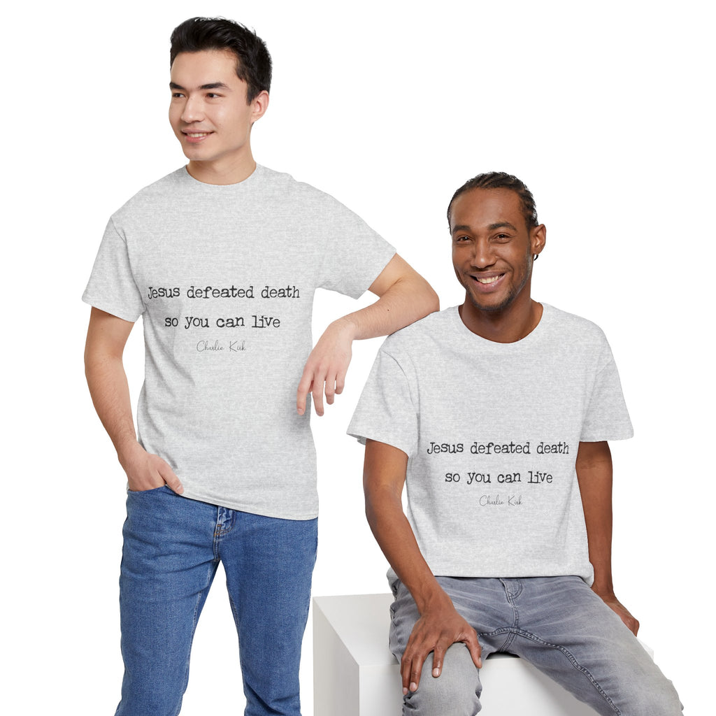 Jesus Defeated Death Tee — Christian Quote Shirt (Charlie Kirk). Unisex Cotton Tee